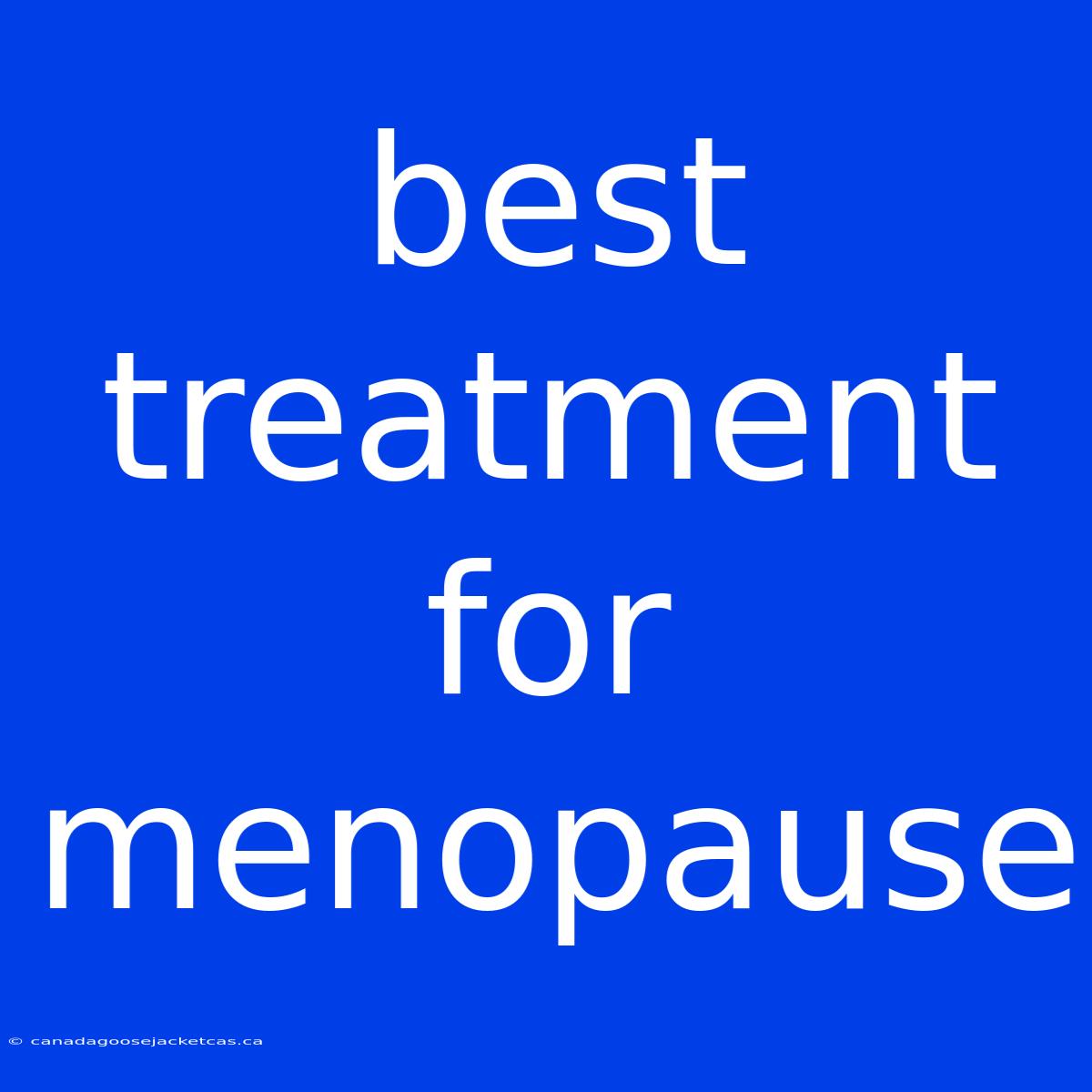 Best Treatment For Menopause