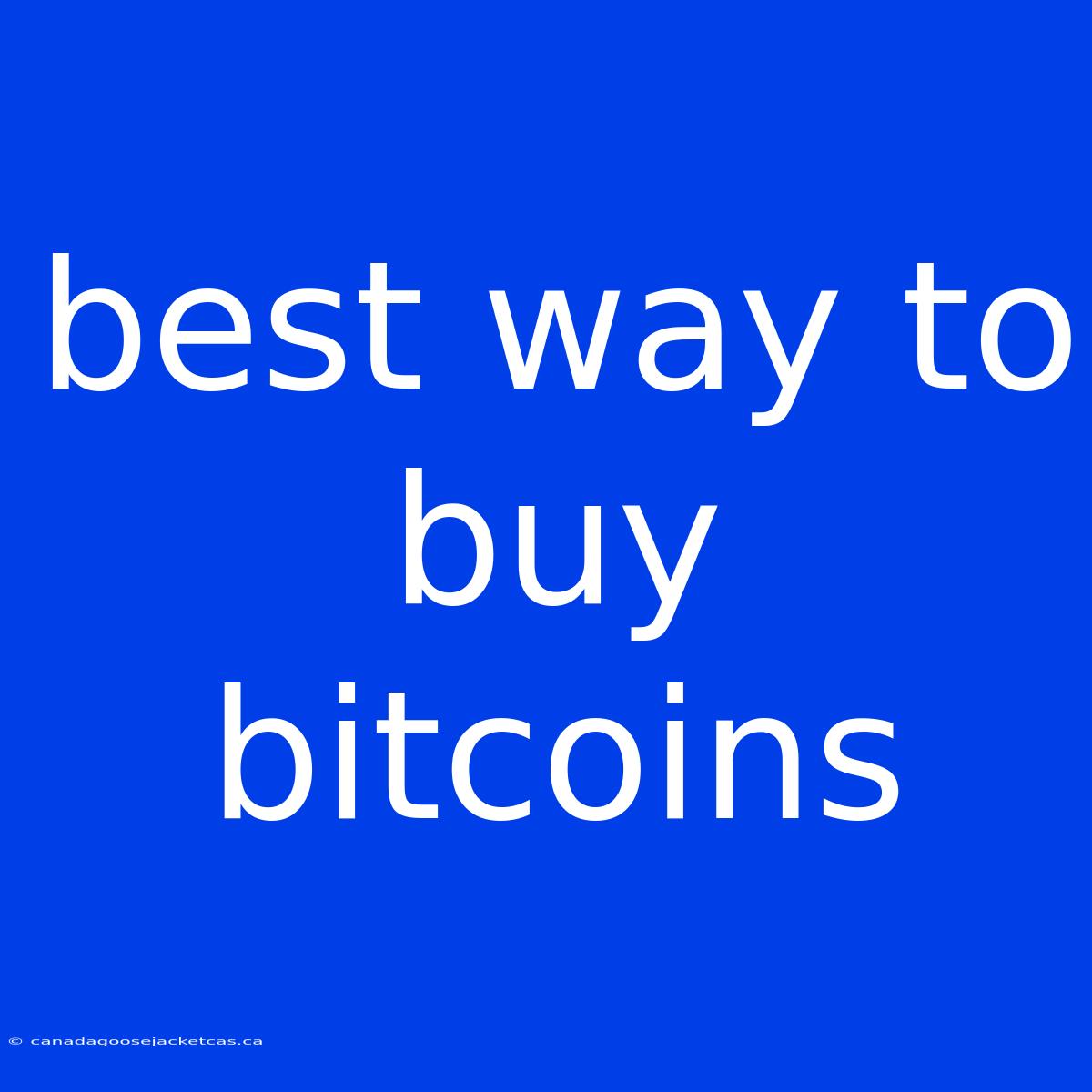 Best Way To Buy Bitcoins