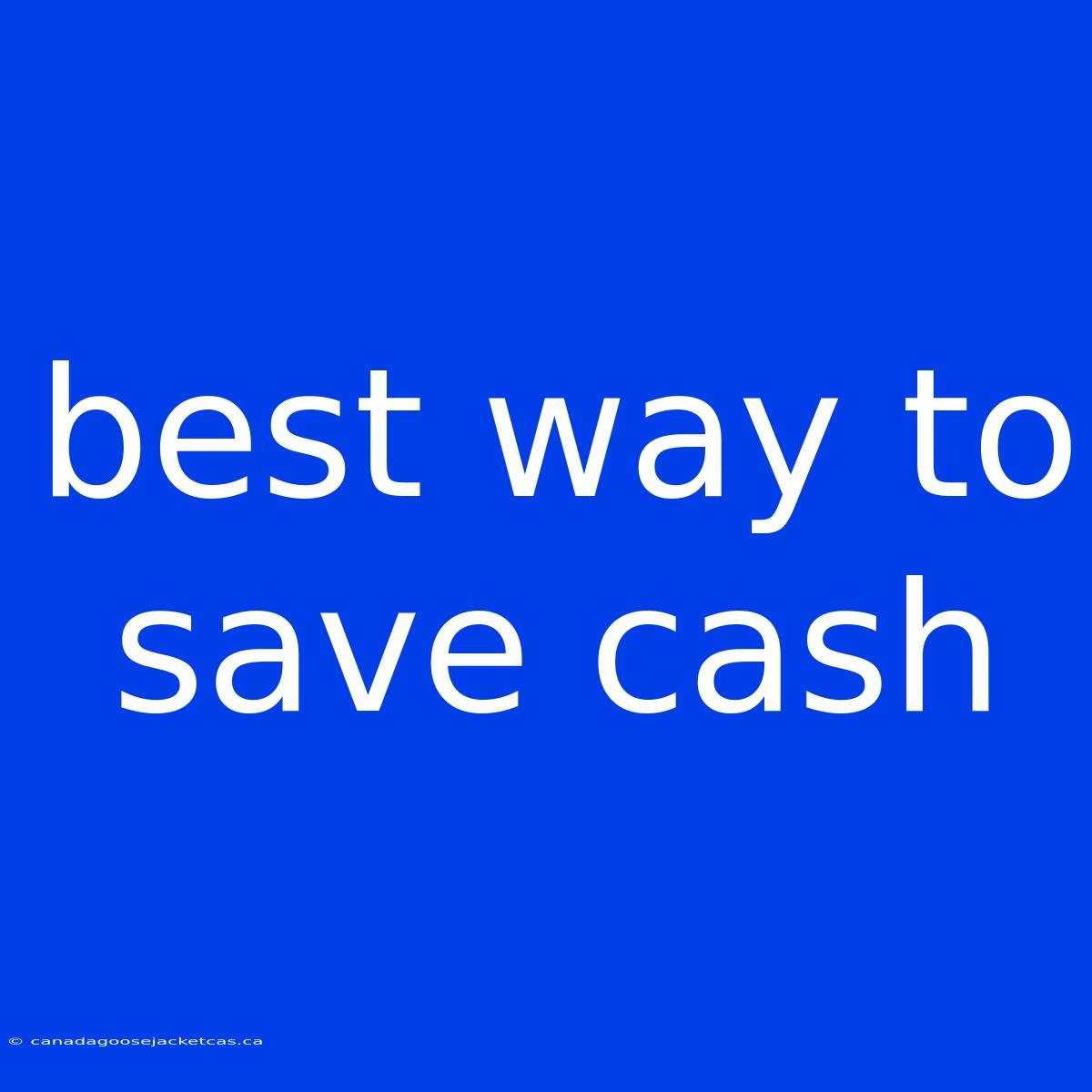 Best Way To Save Cash