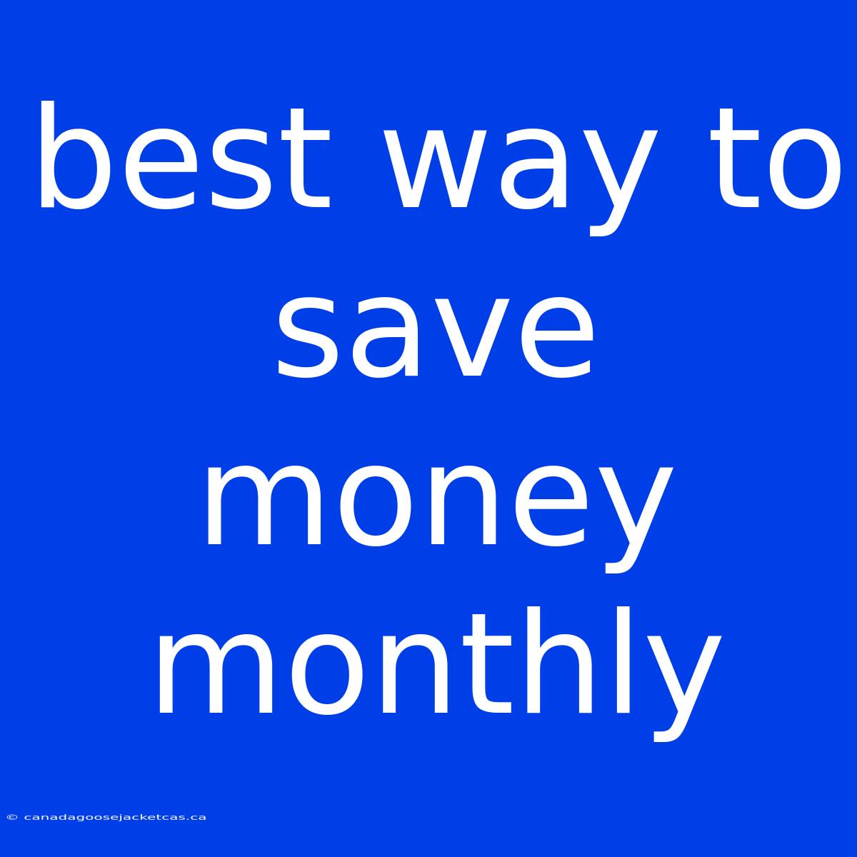 Best Way To Save Money Monthly