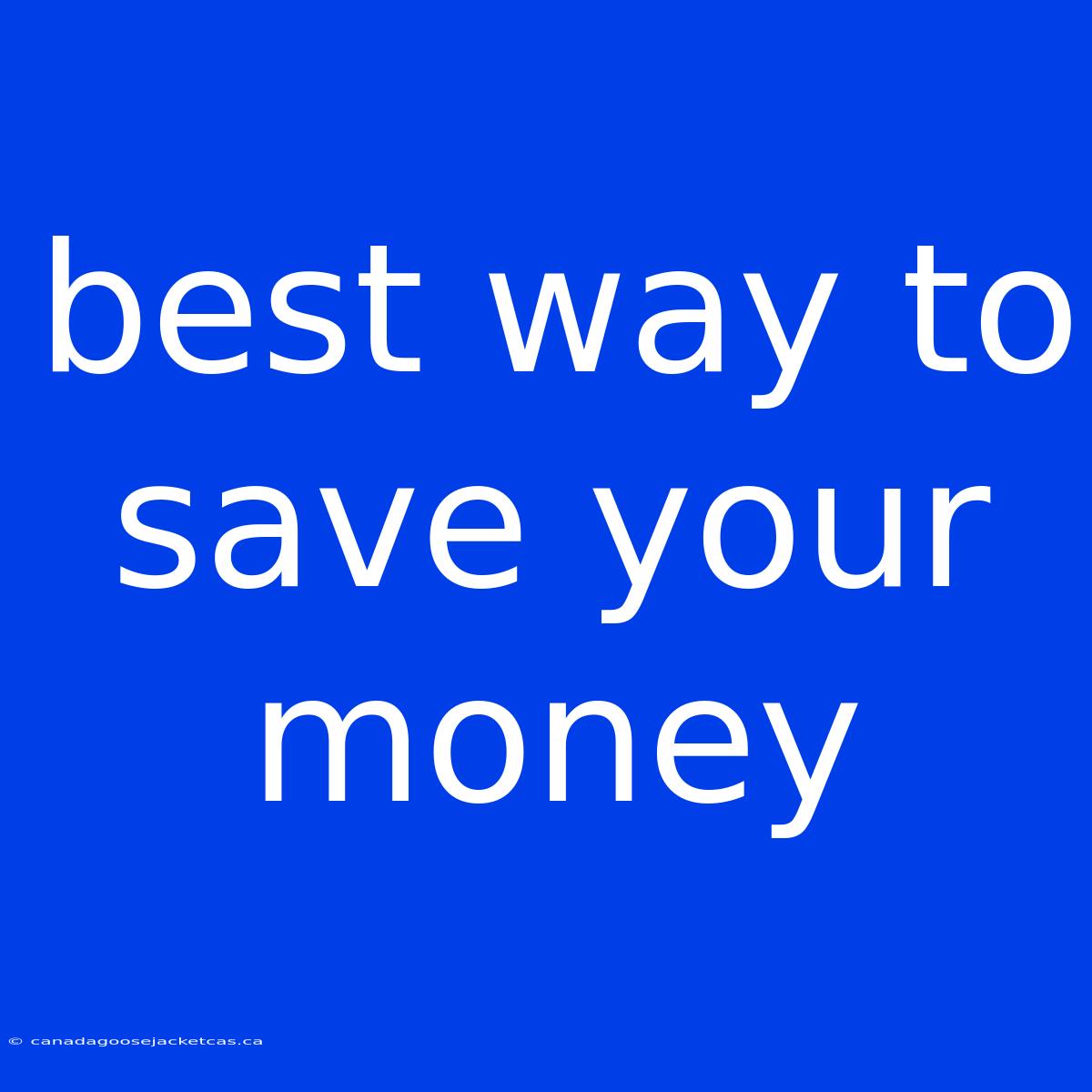 Best Way To Save Your Money