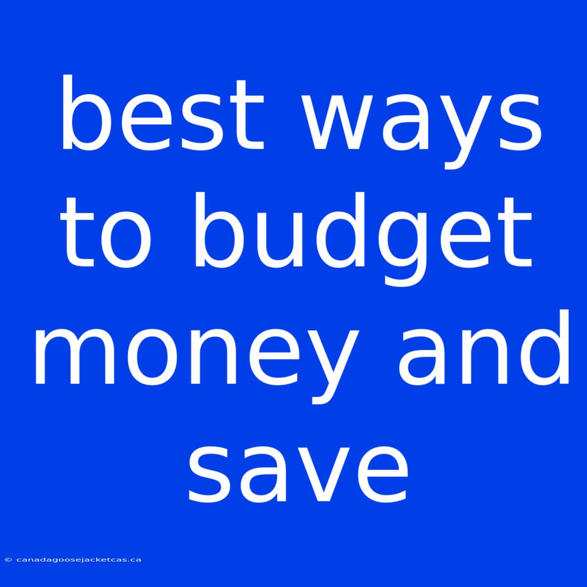 Best Ways To Budget Money And Save