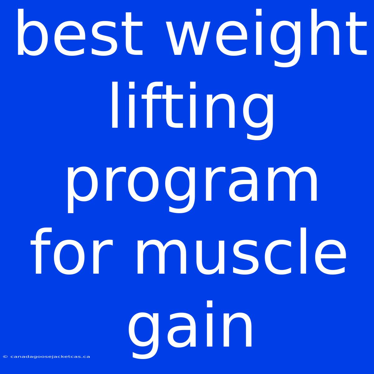 Best Weight Lifting Program For Muscle Gain