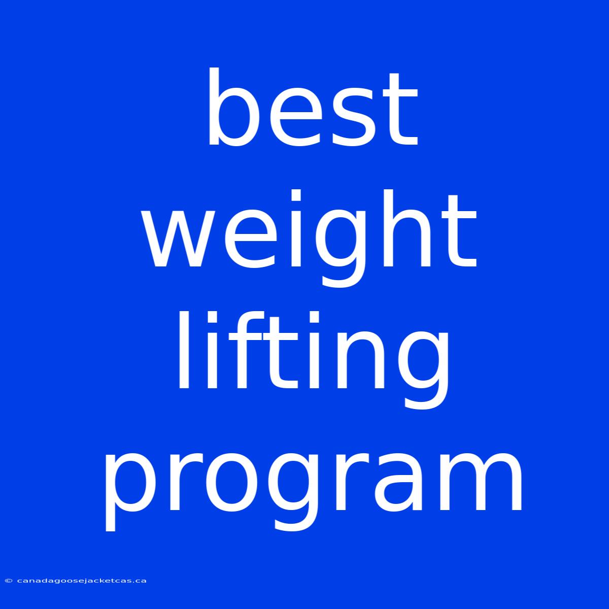 Best Weight Lifting Program