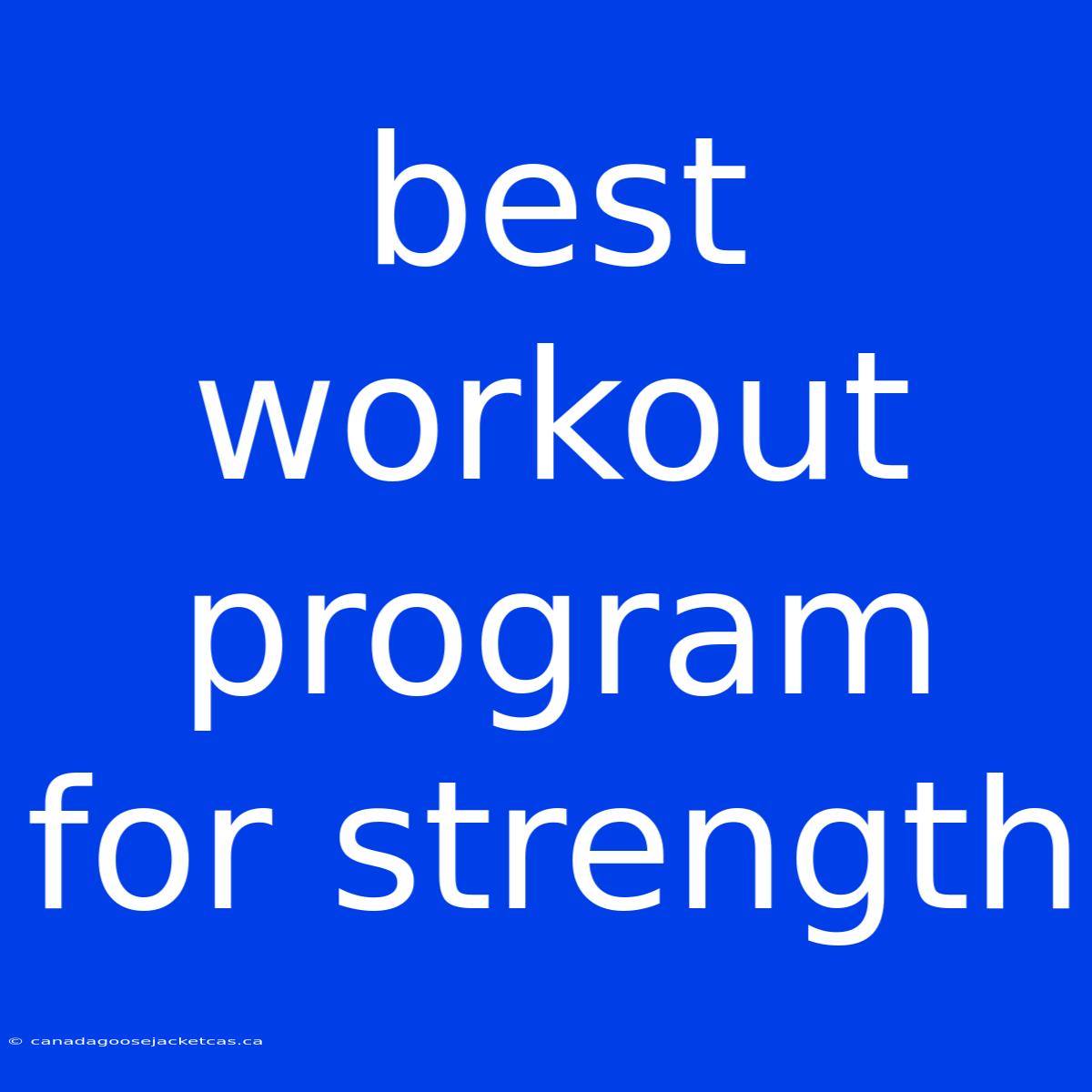 Best Workout Program For Strength