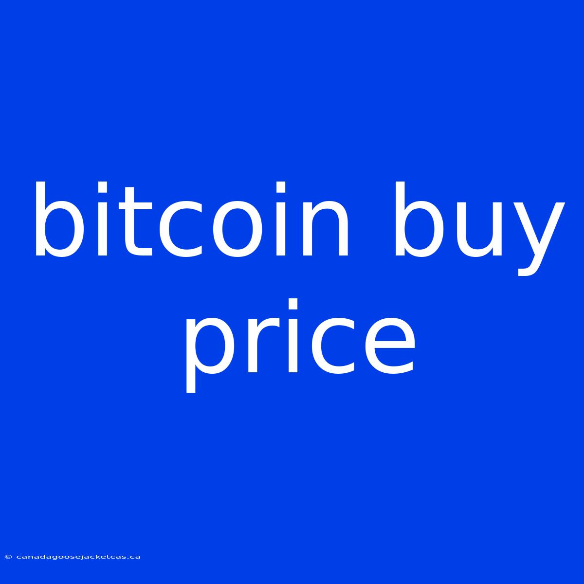 Bitcoin Buy Price