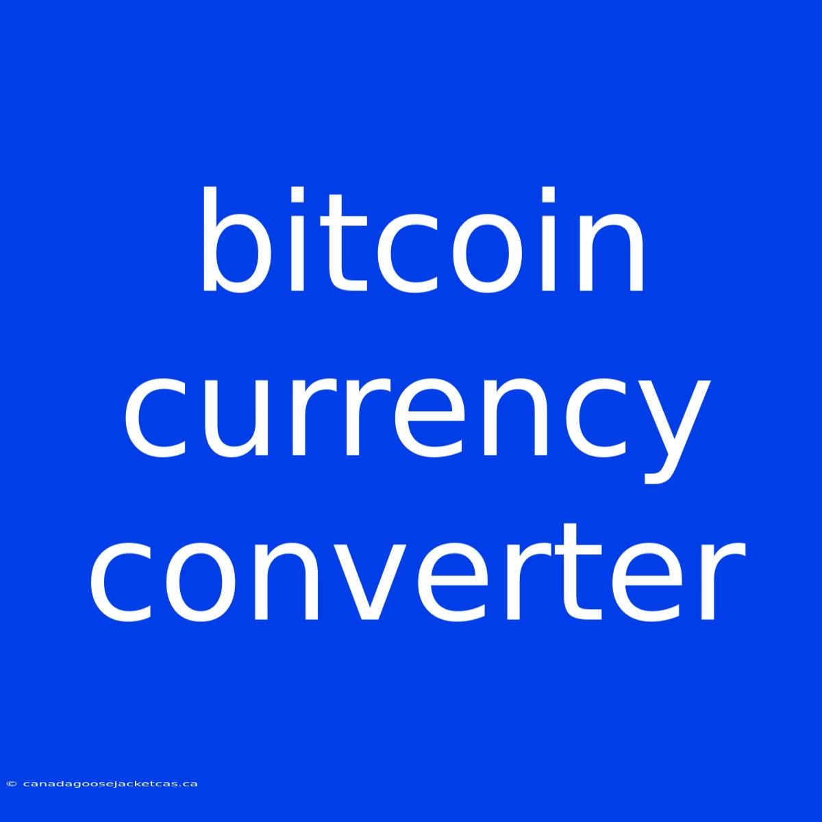 Bitcoin Currency Converter