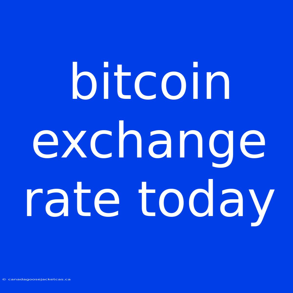 Bitcoin Exchange Rate Today