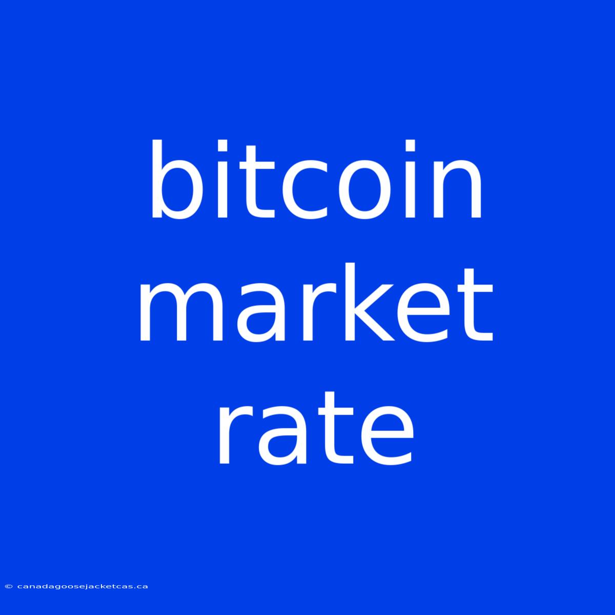 Bitcoin Market Rate