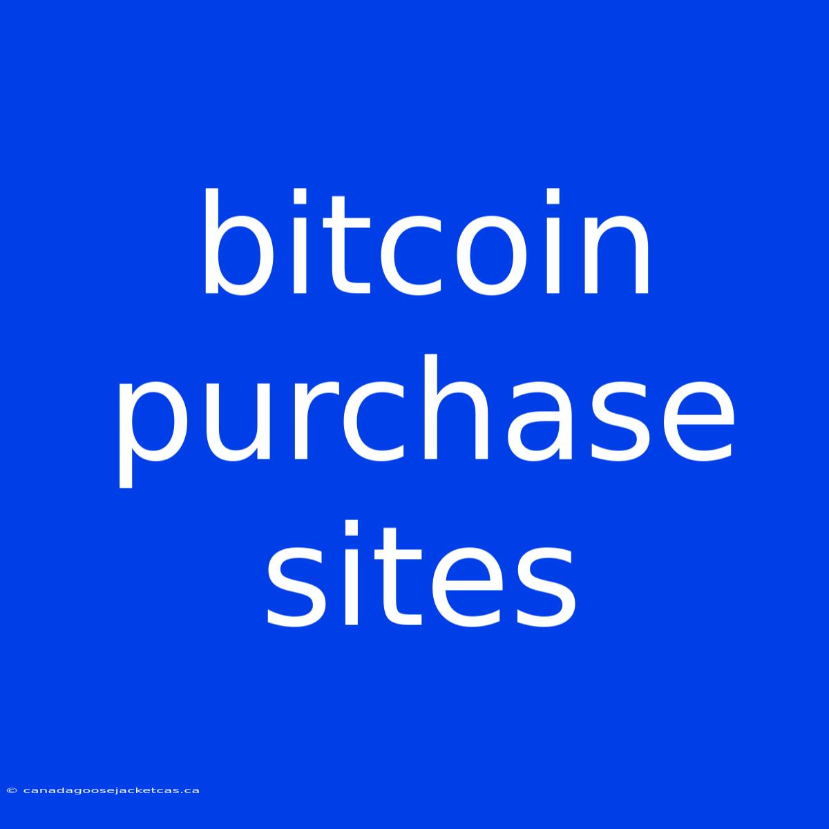 Bitcoin Purchase Sites