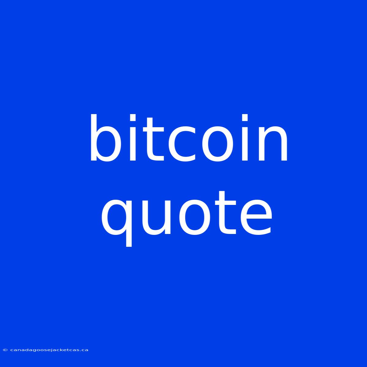 Bitcoin Quote