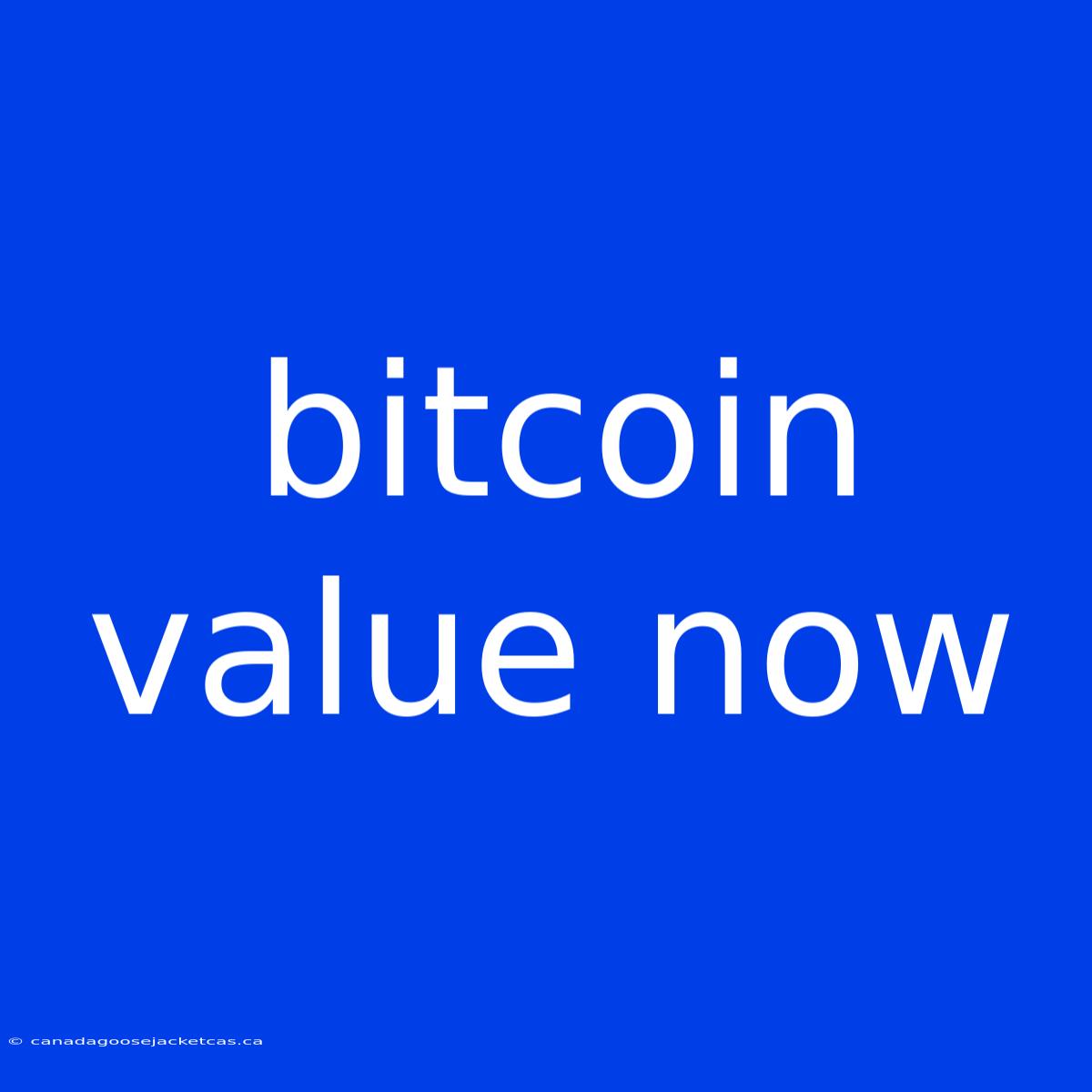 Bitcoin Value Now