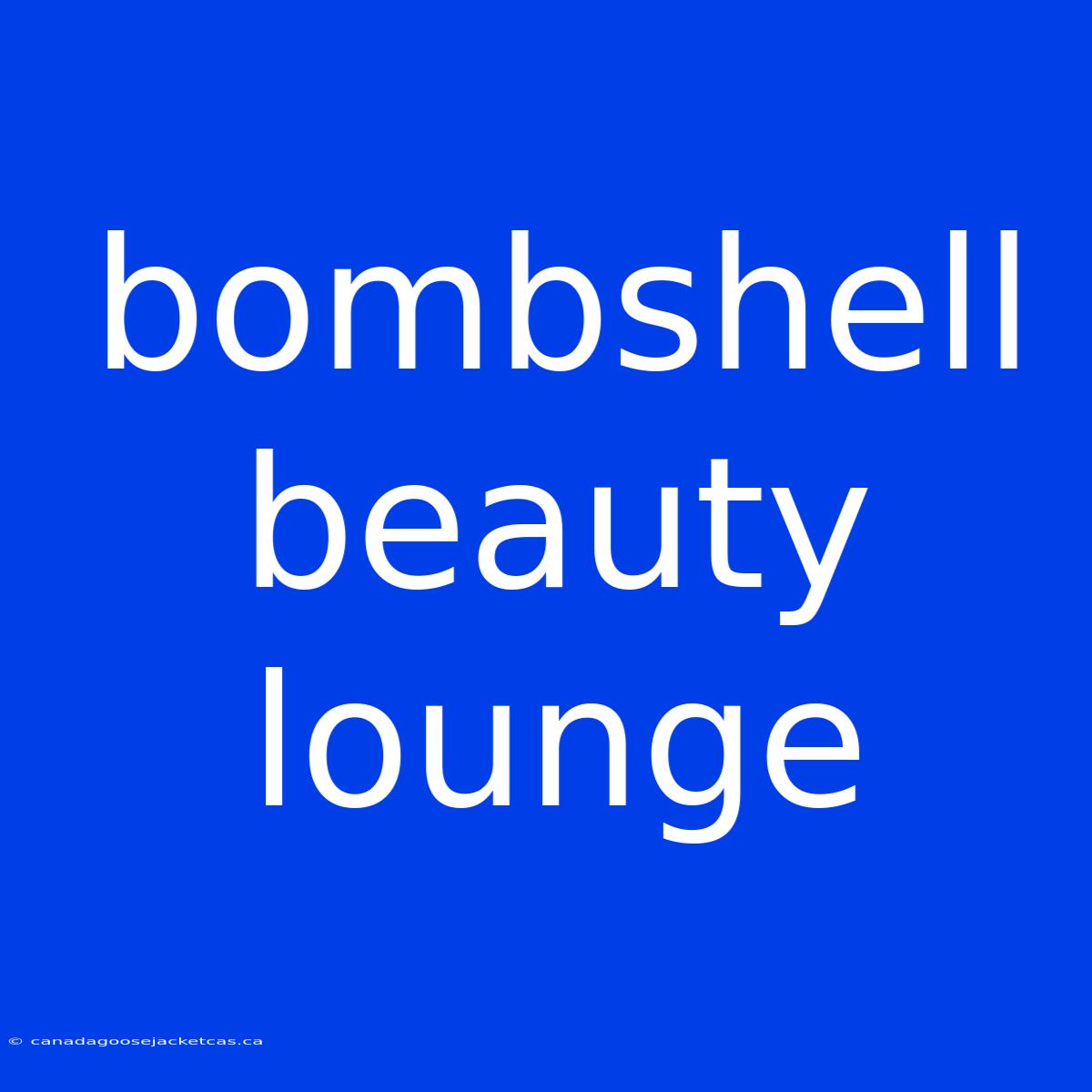 Bombshell Beauty Lounge