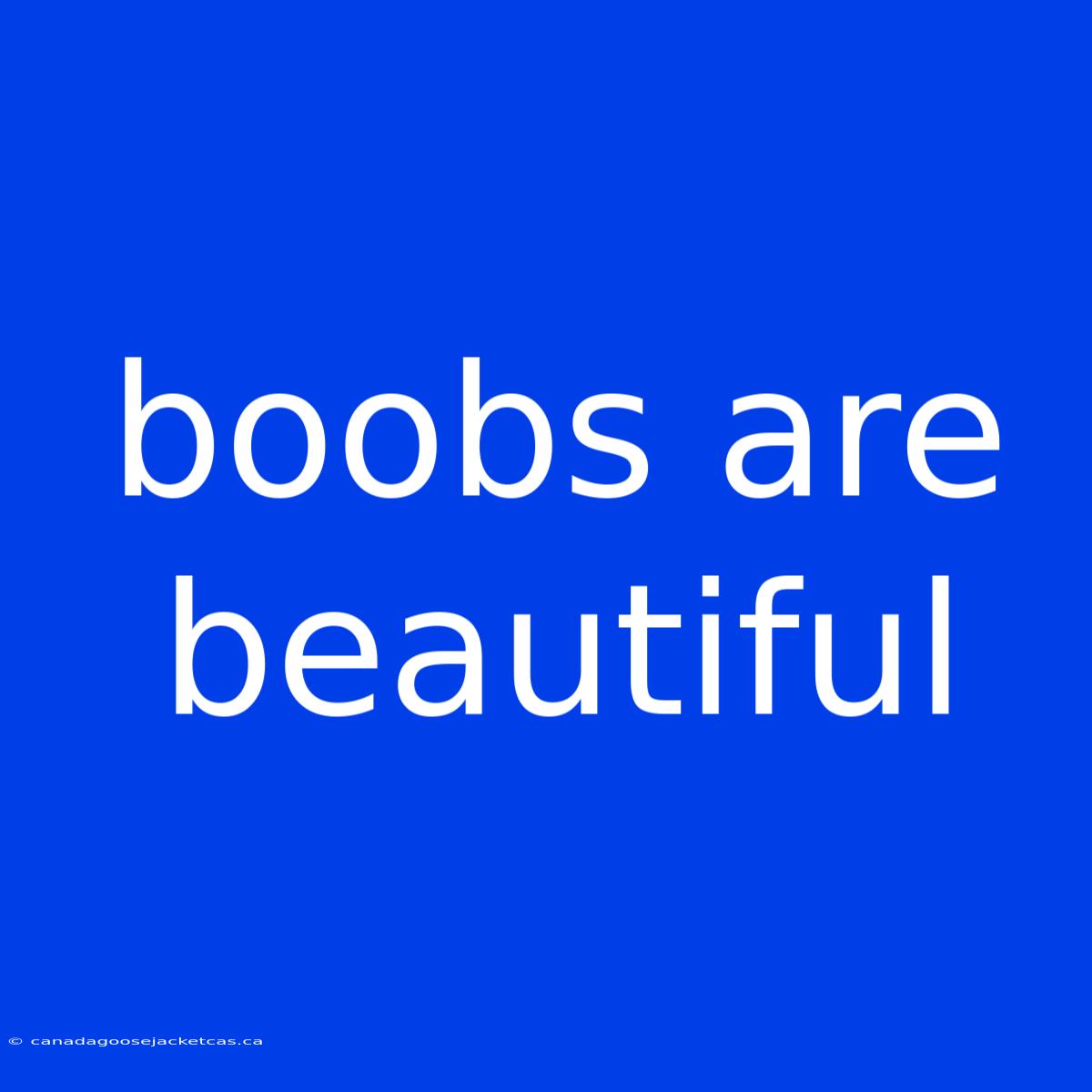 Boobs Are Beautiful