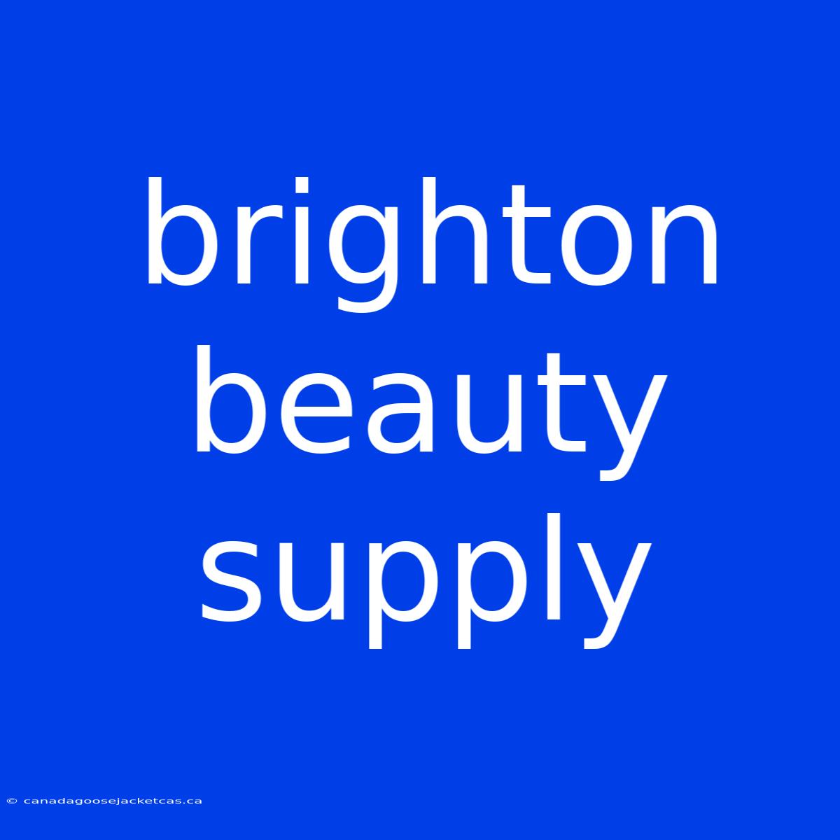 Brighton Beauty Supply