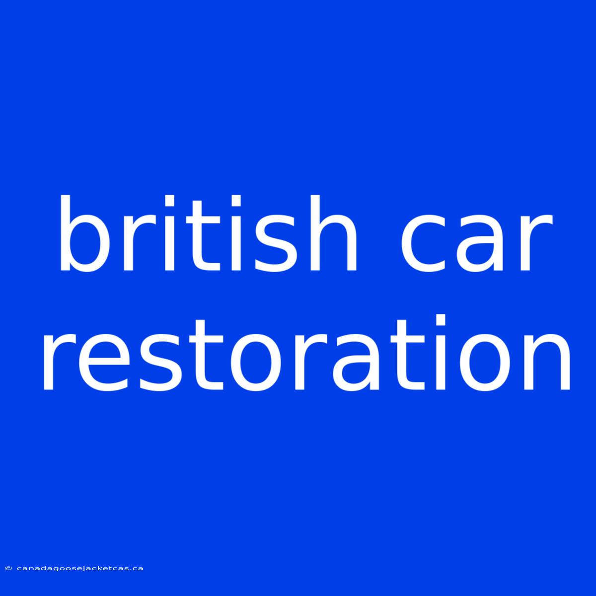 British Car Restoration