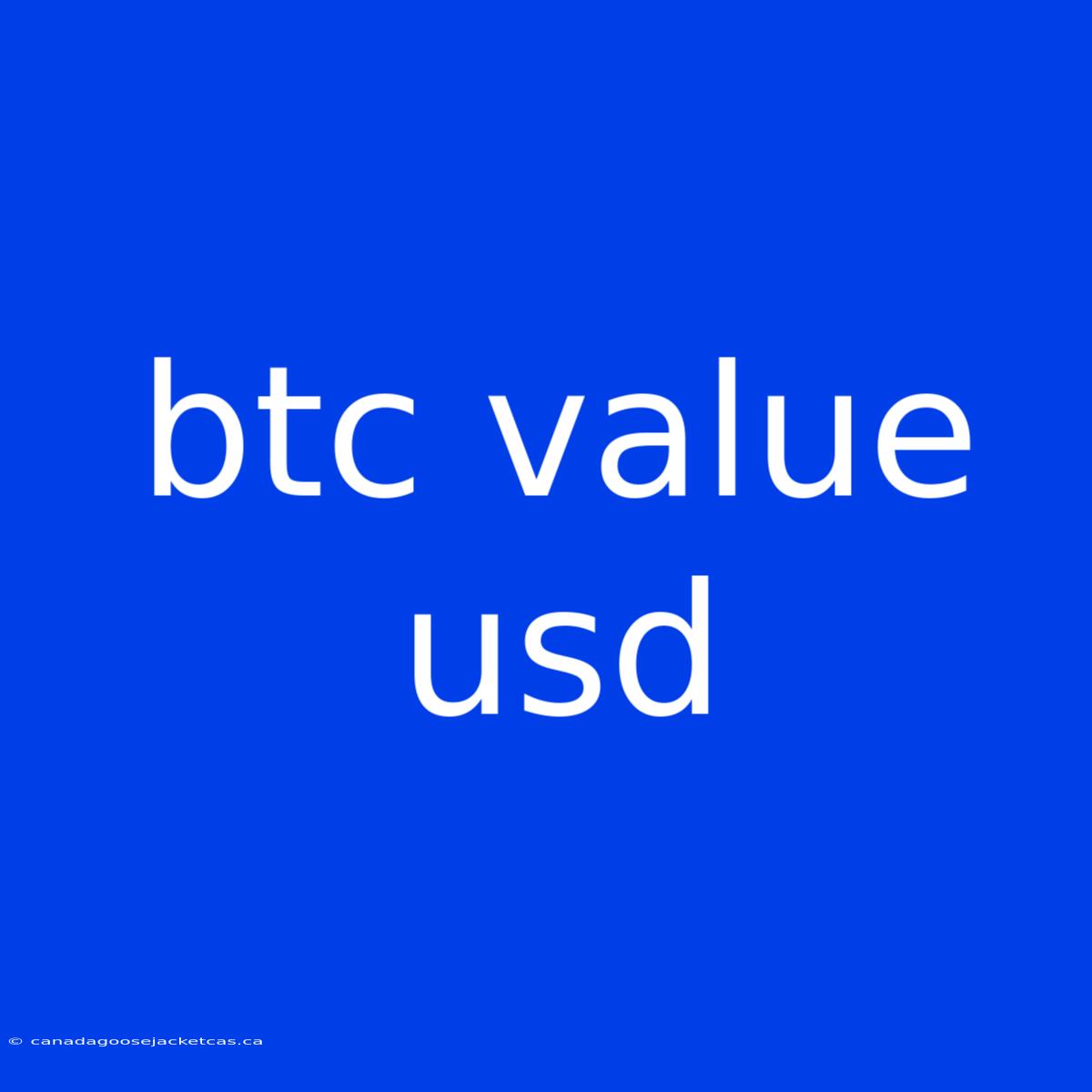 Btc Value Usd