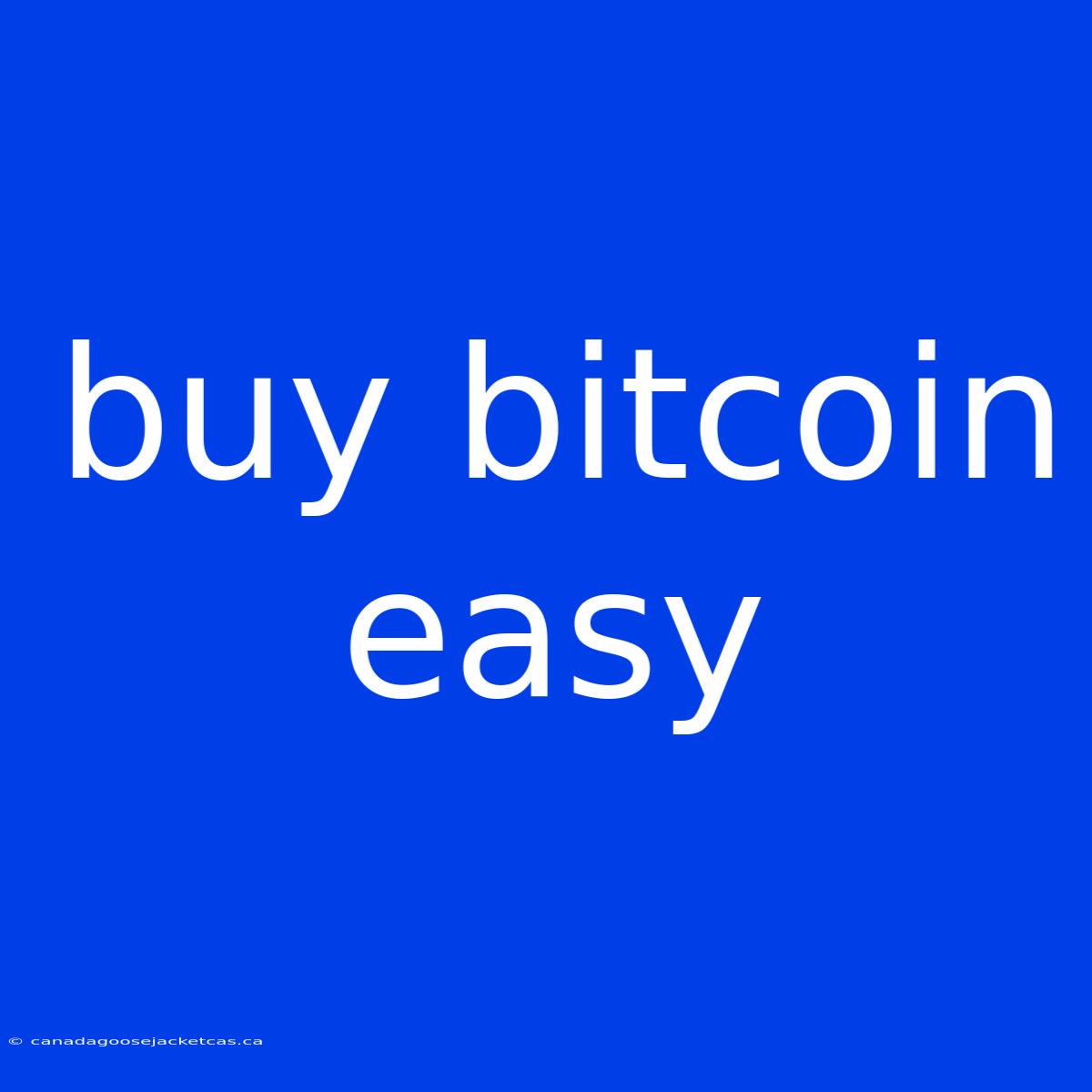 Buy Bitcoin Easy