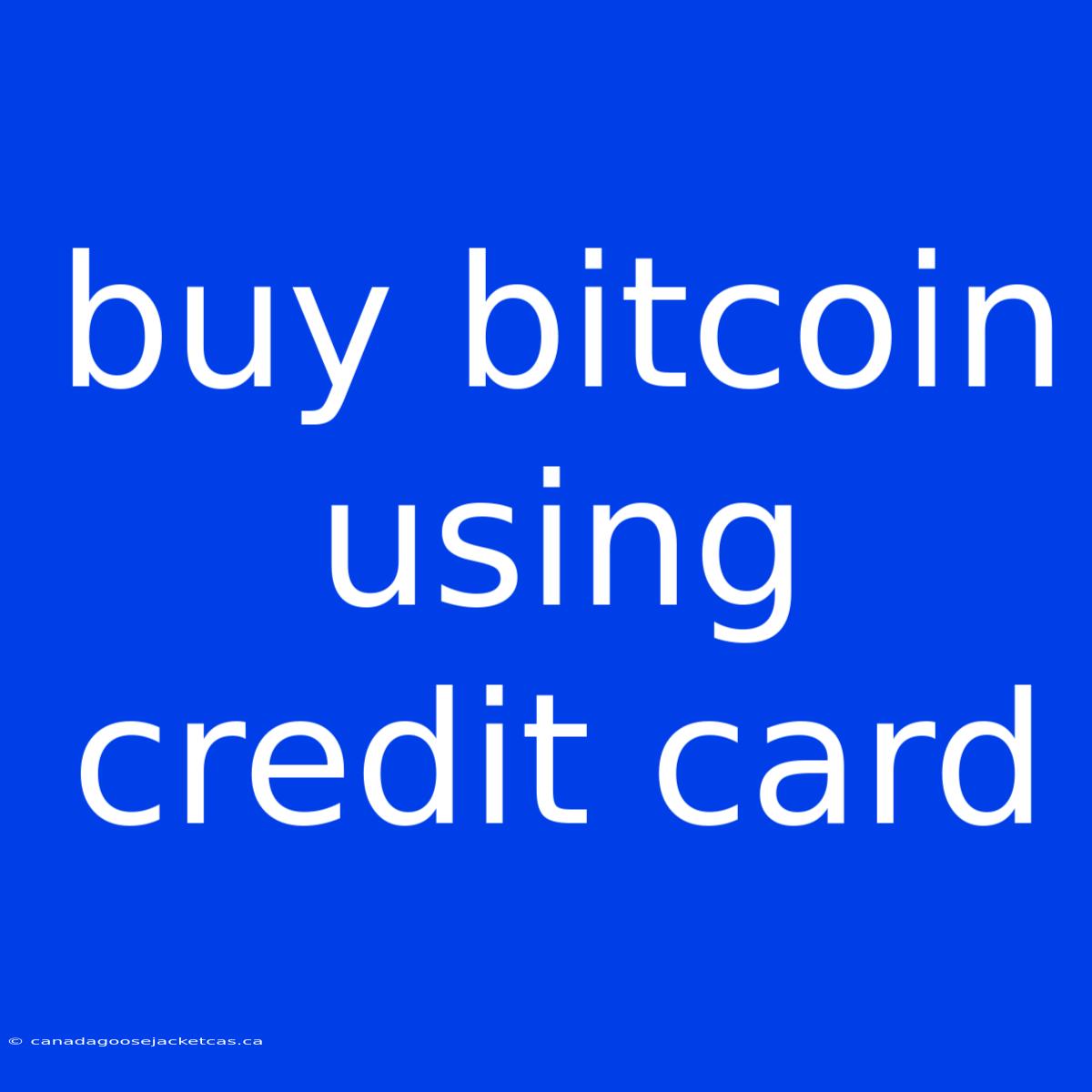 Buy Bitcoin Using Credit Card