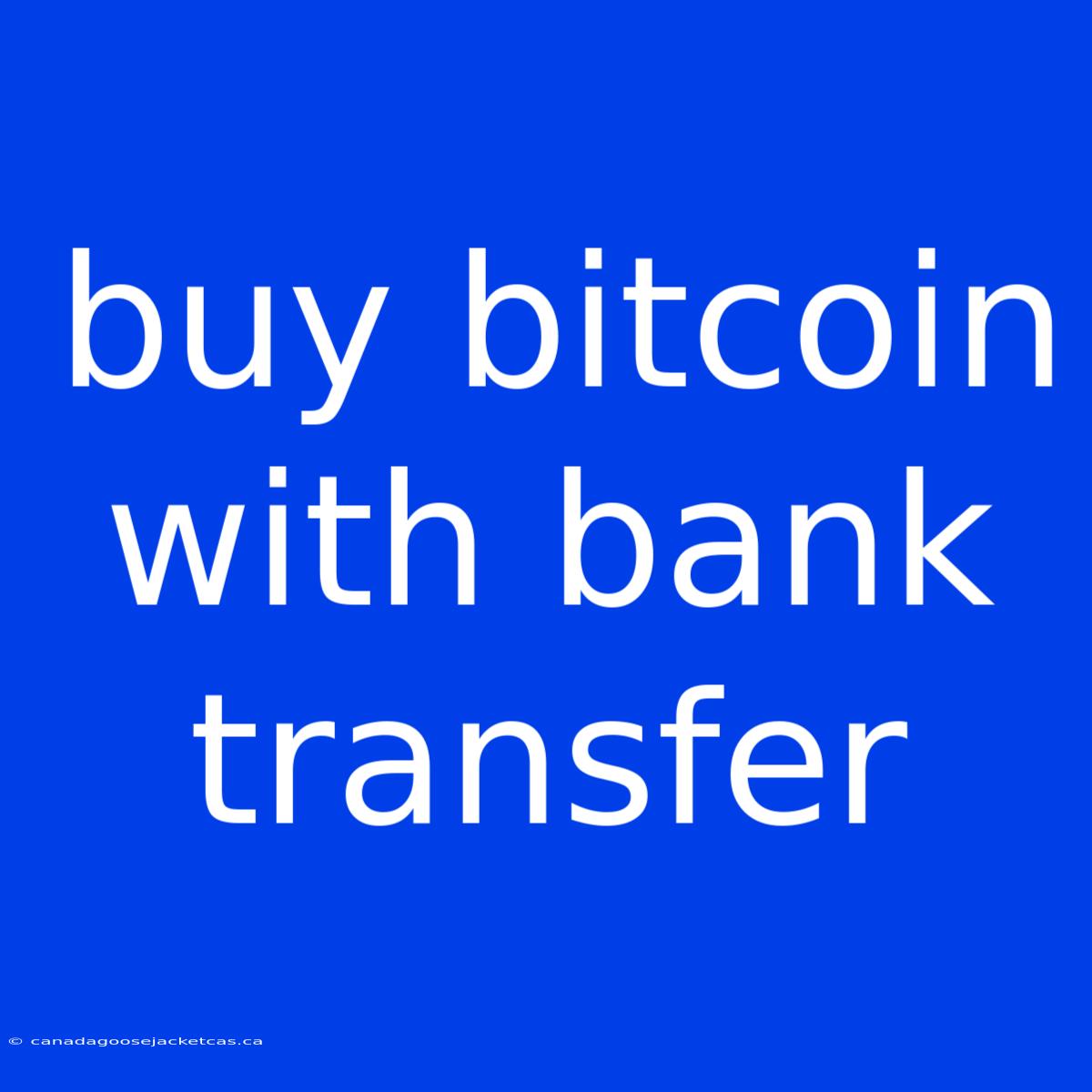 Buy Bitcoin With Bank Transfer