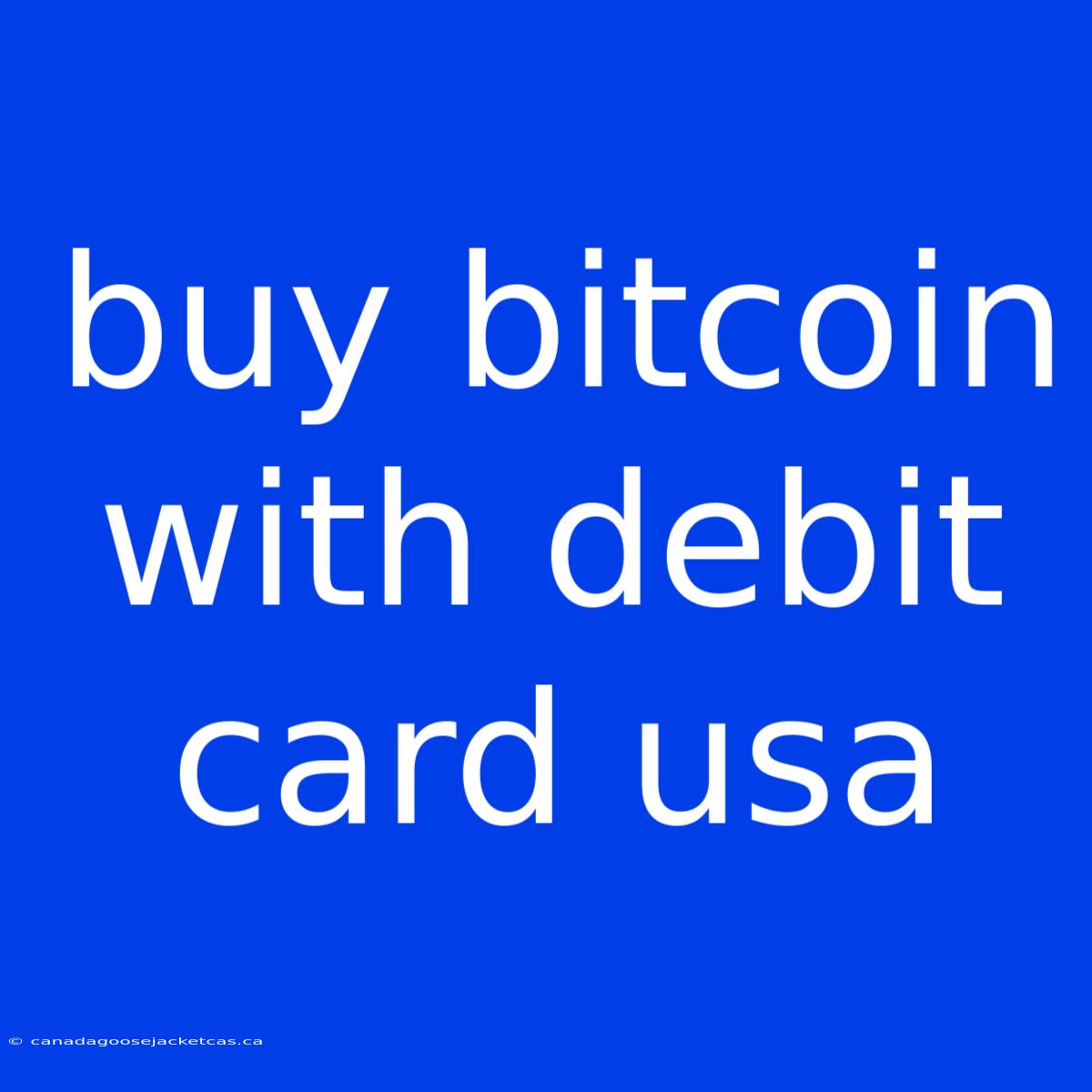 Buy Bitcoin With Debit Card Usa