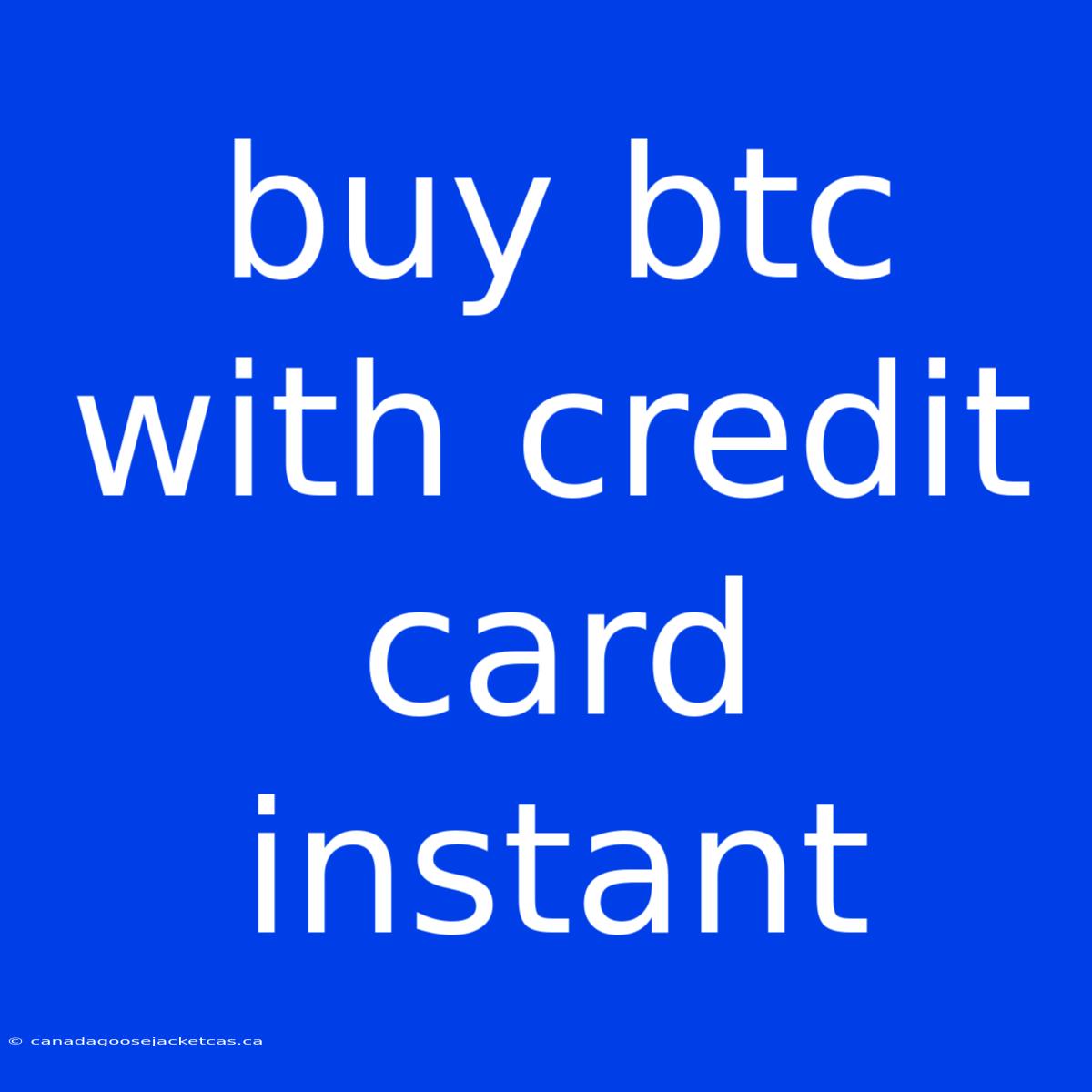 Buy Btc With Credit Card Instant