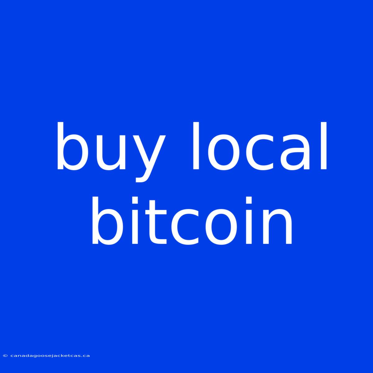 Buy Local Bitcoin