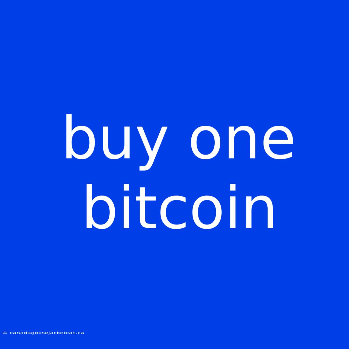 Buy One Bitcoin