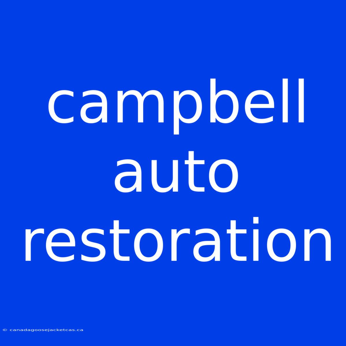 Campbell Auto Restoration