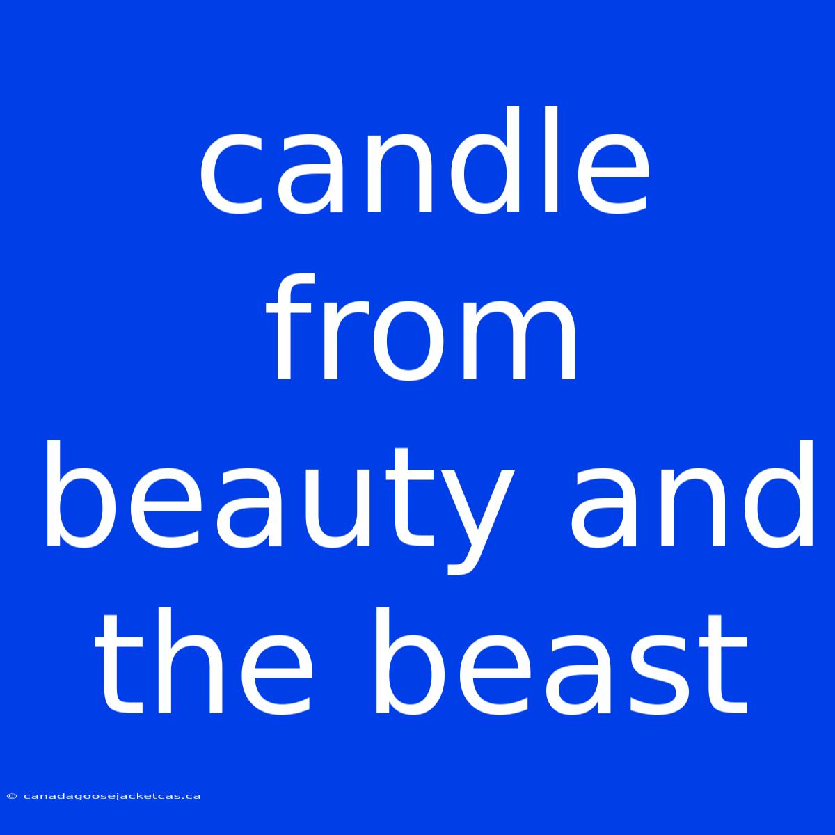 Candle From Beauty And The Beast