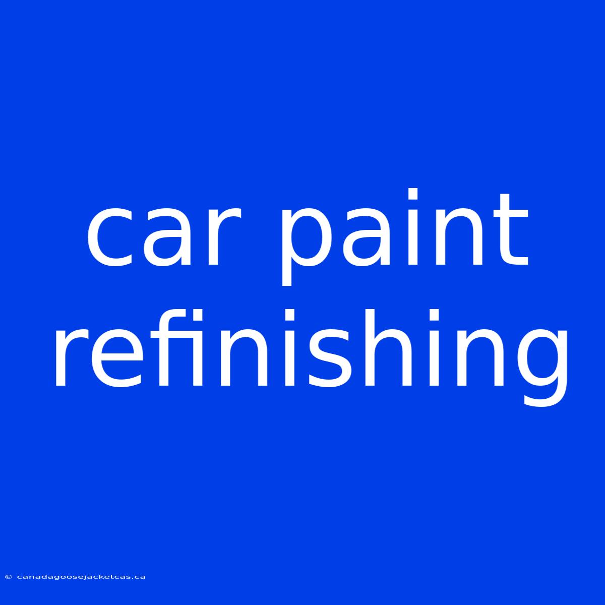 Car Paint Refinishing