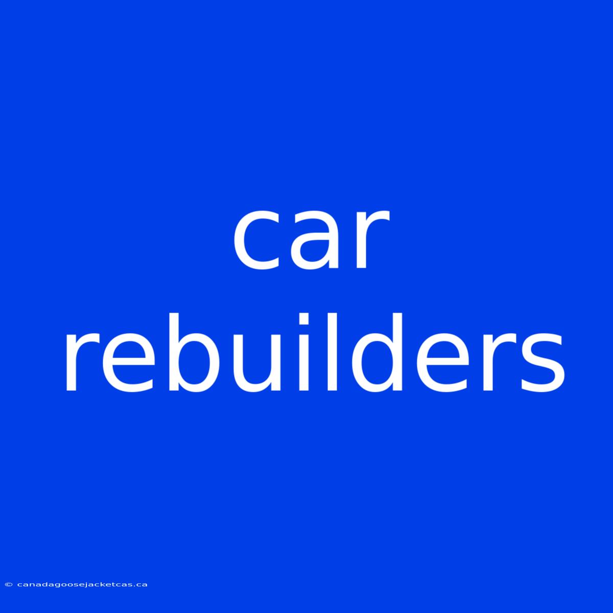 Car Rebuilders