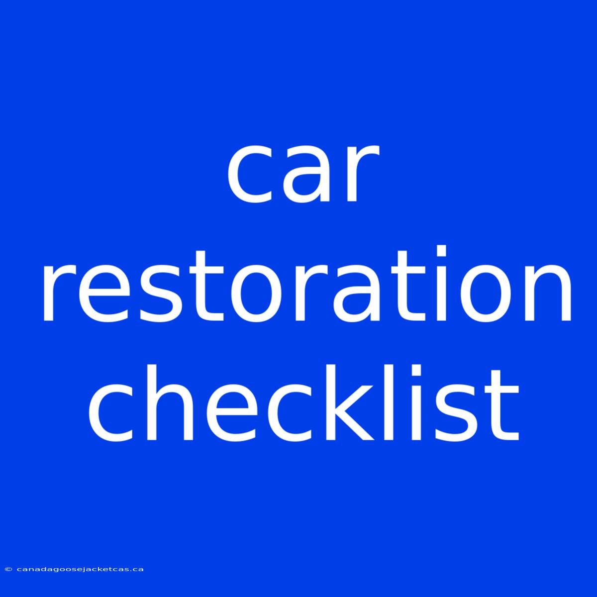 Car Restoration Checklist