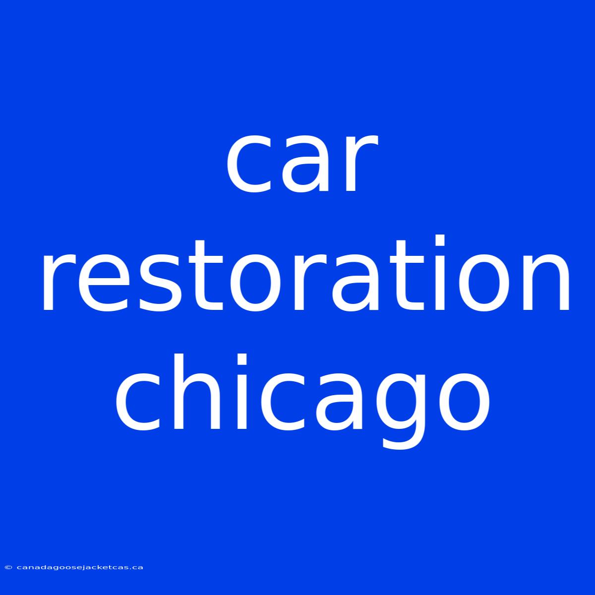 Car Restoration Chicago