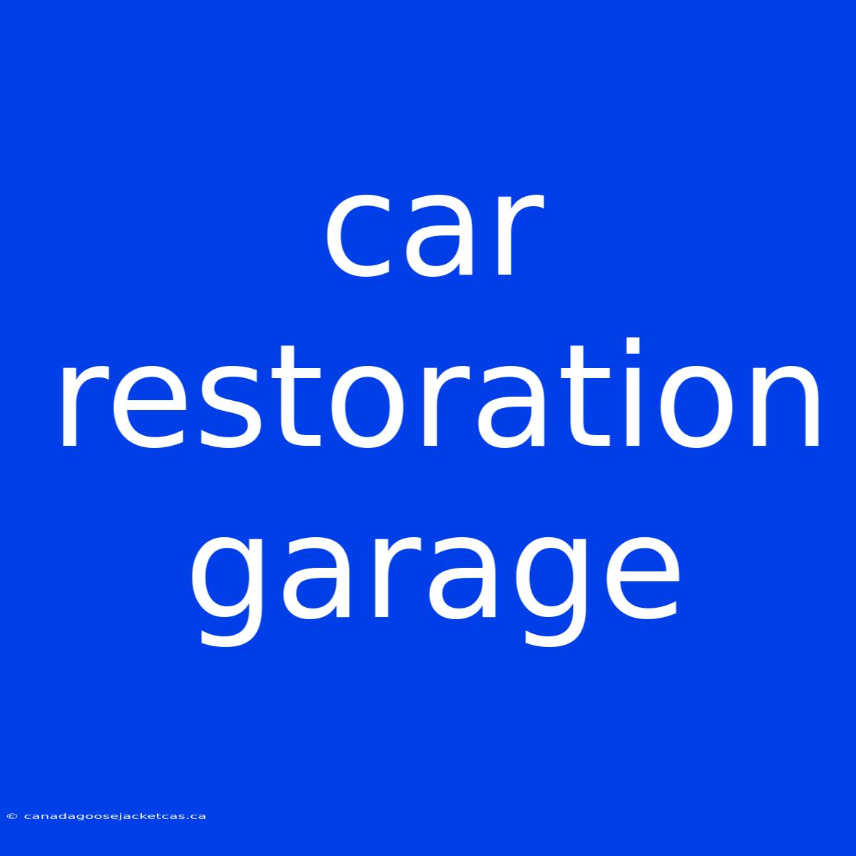 Car Restoration Garage