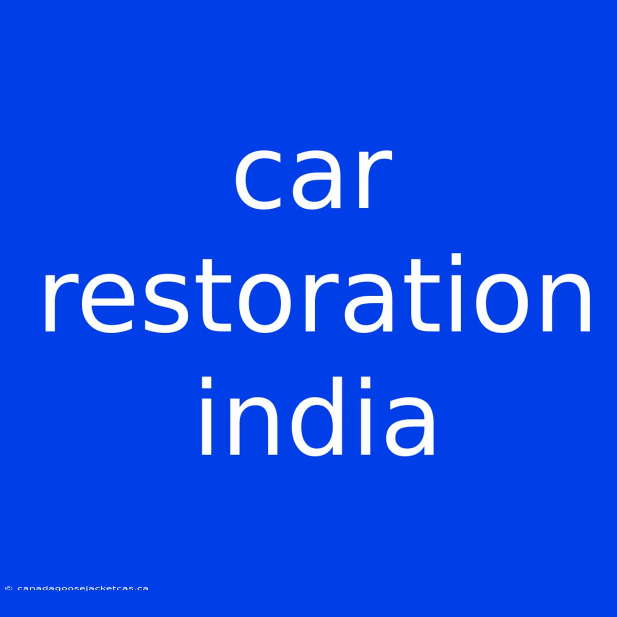 Car Restoration India