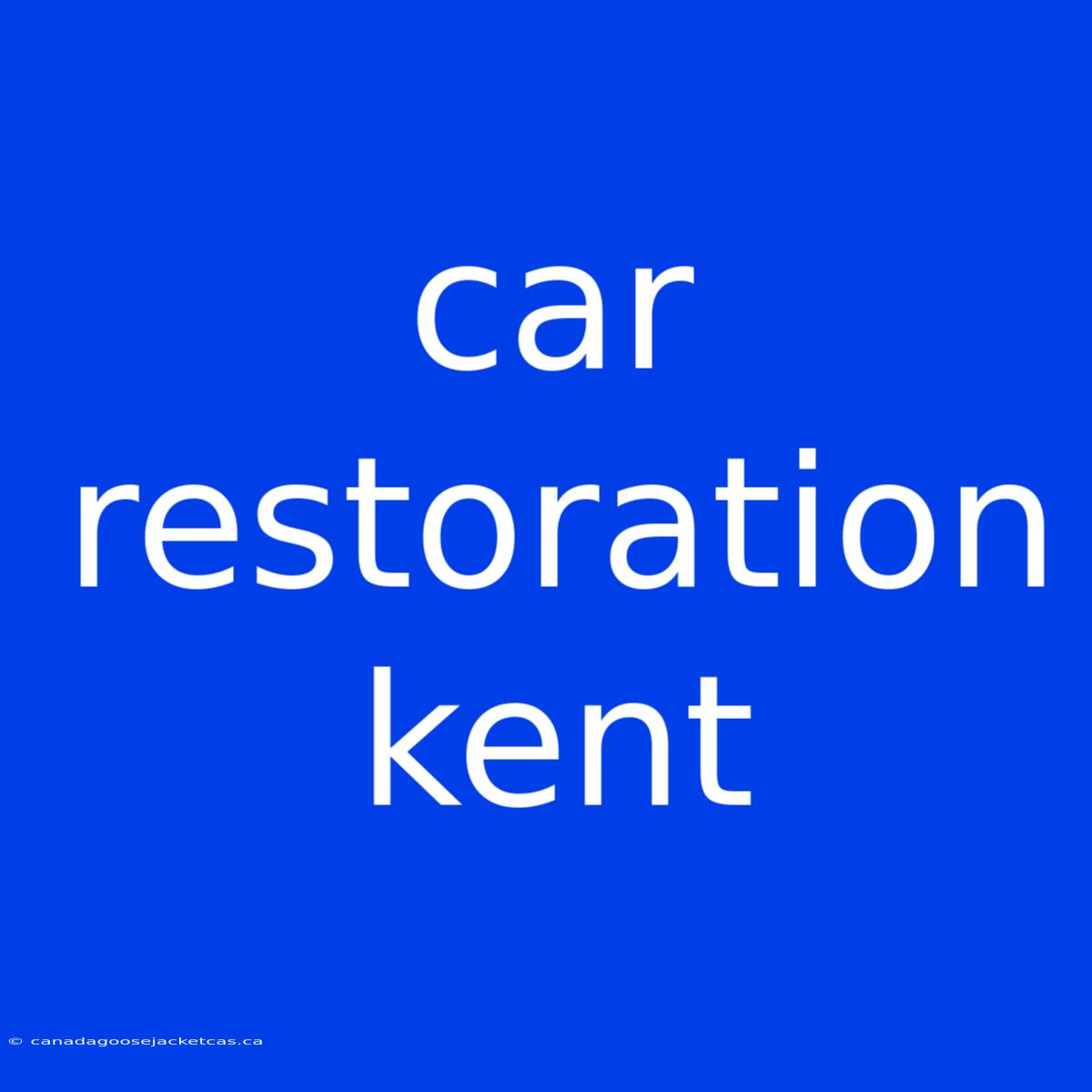 Car Restoration Kent