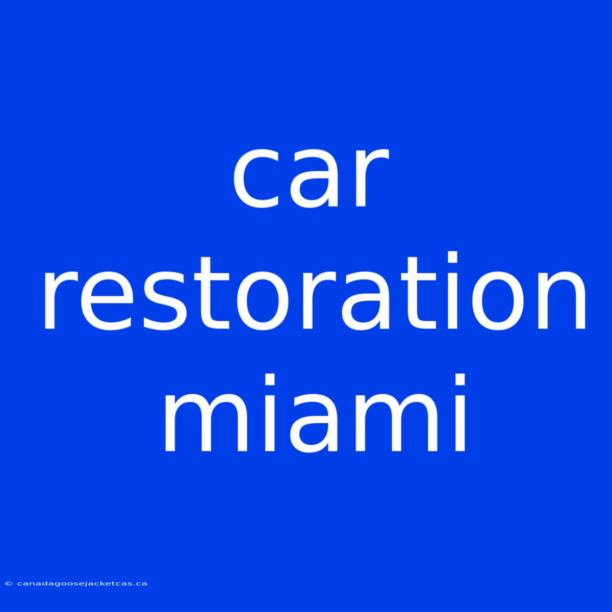 Car Restoration Miami