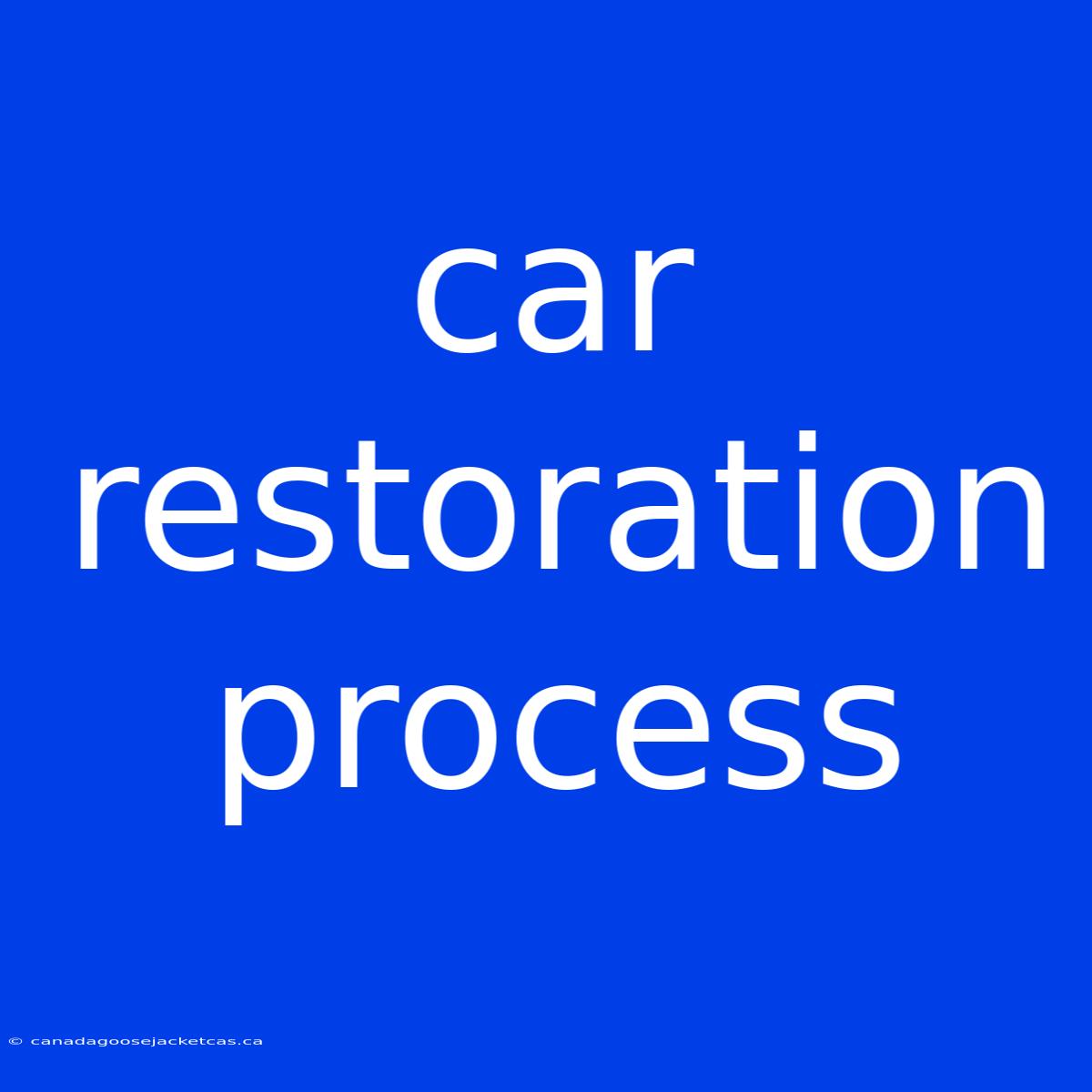 Car Restoration Process