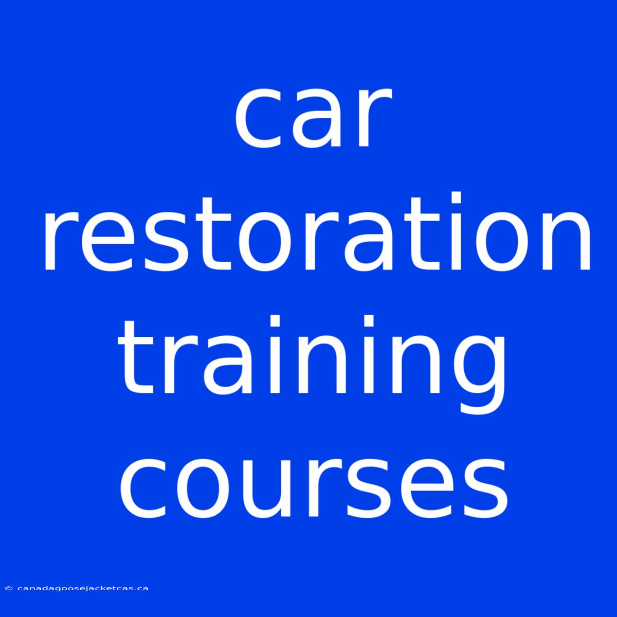 Car Restoration Training Courses