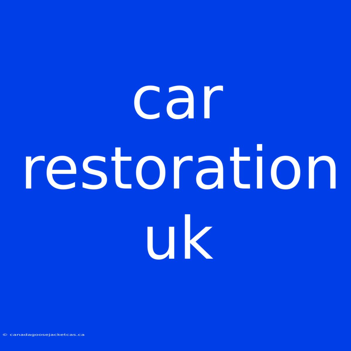 Car Restoration Uk