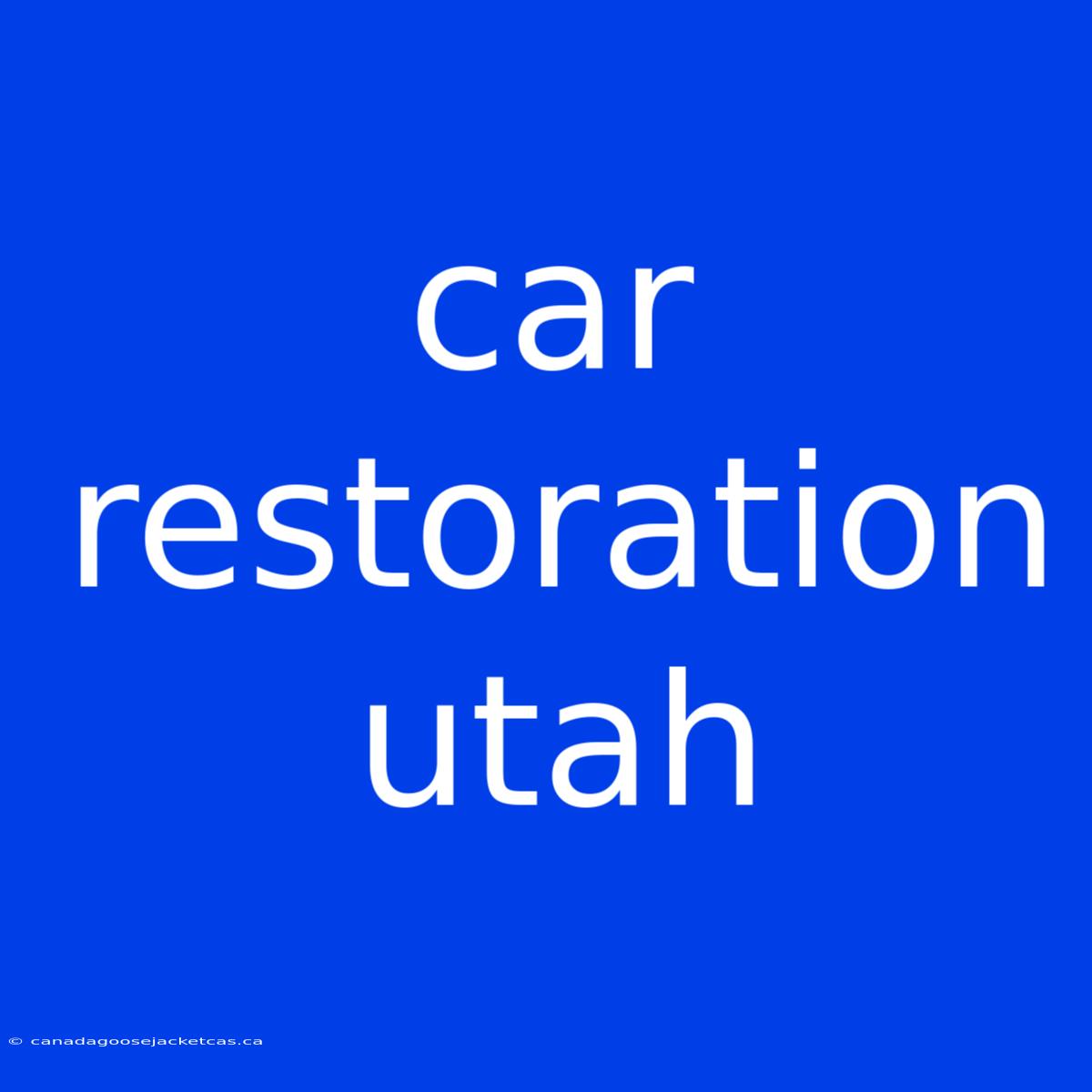 Car Restoration Utah