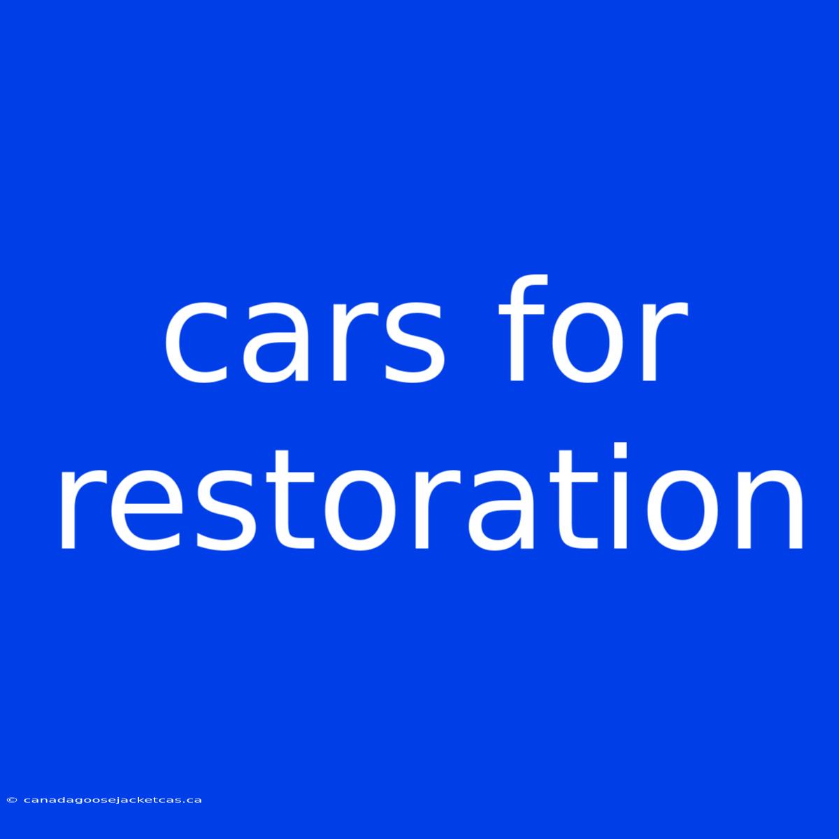 Cars For Restoration