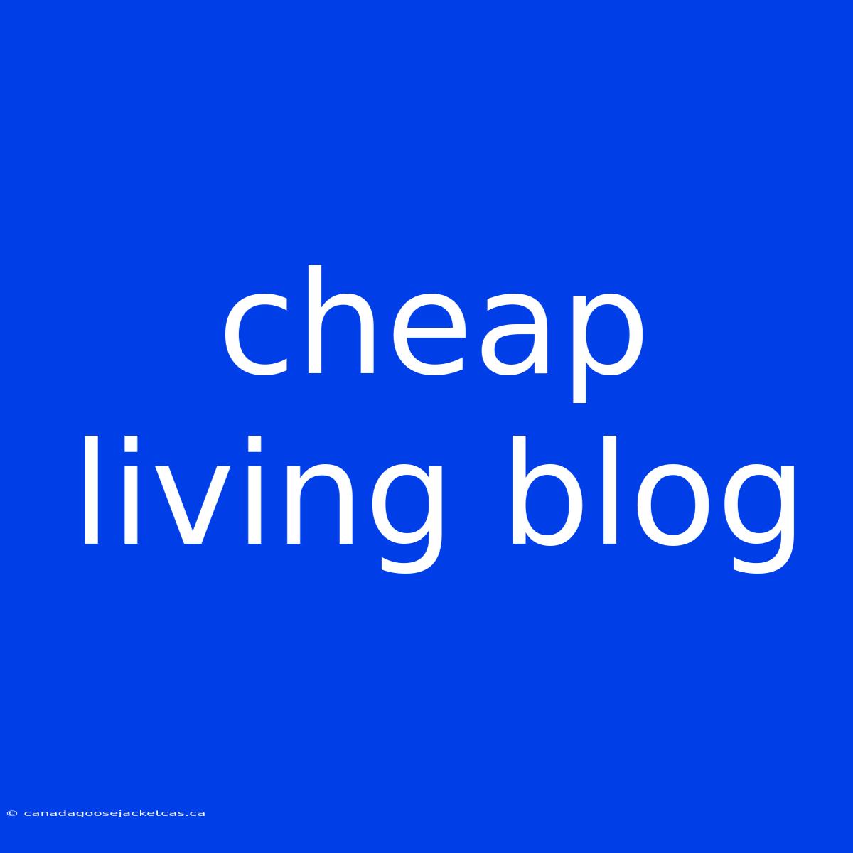 Cheap Living Blog