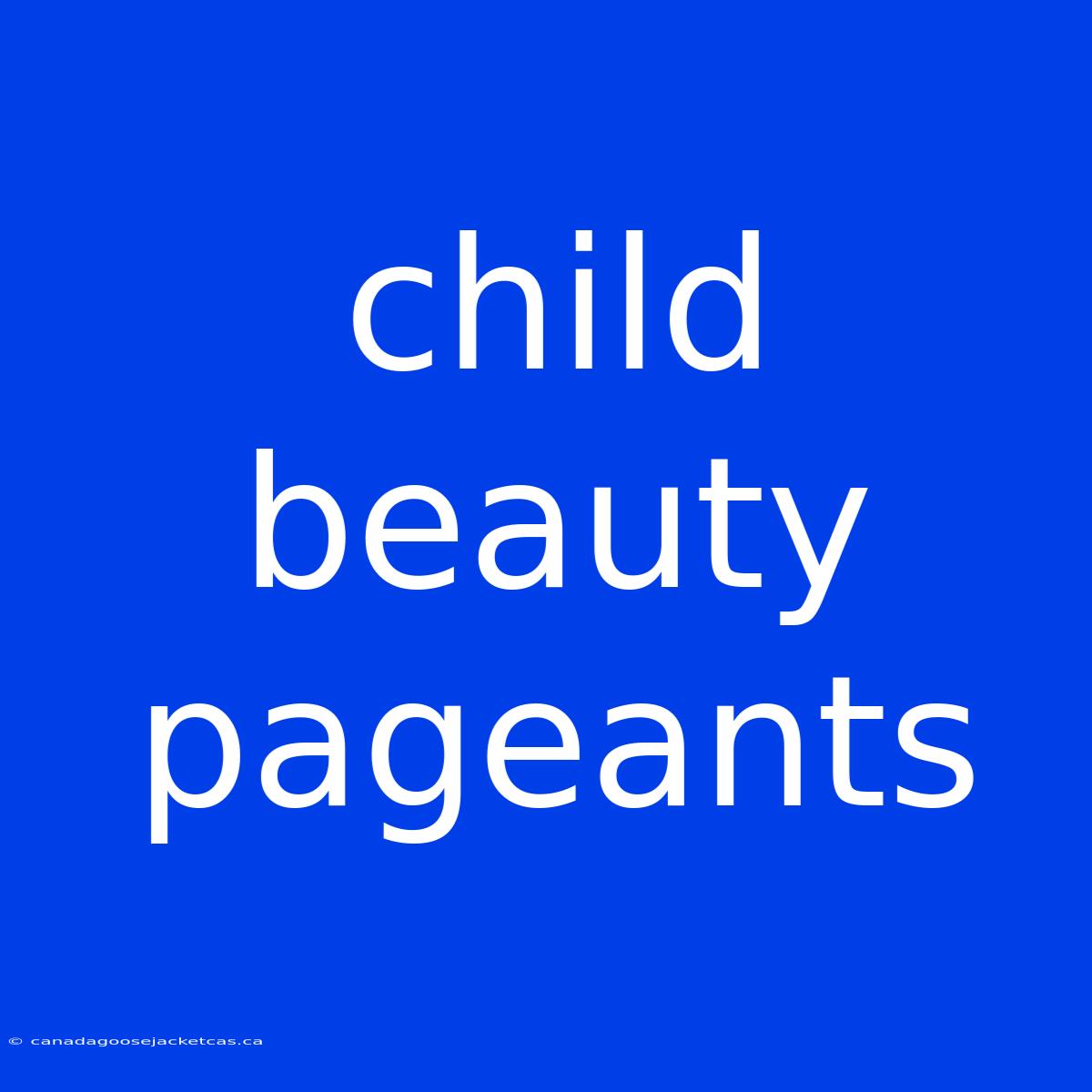 Child Beauty Pageants