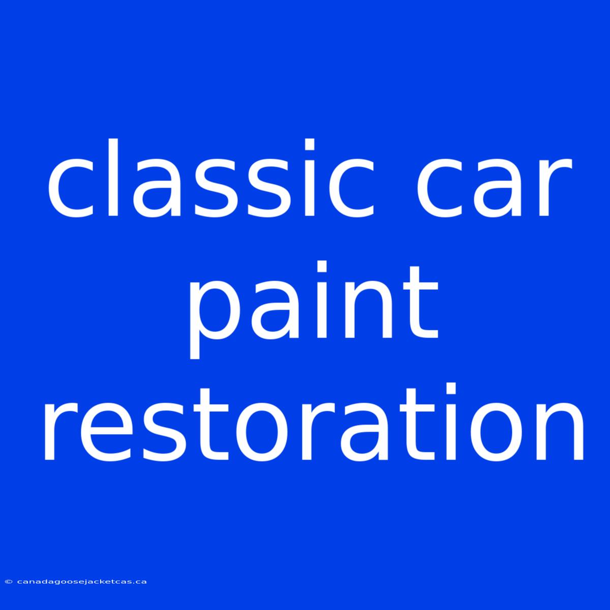 Classic Car Paint Restoration