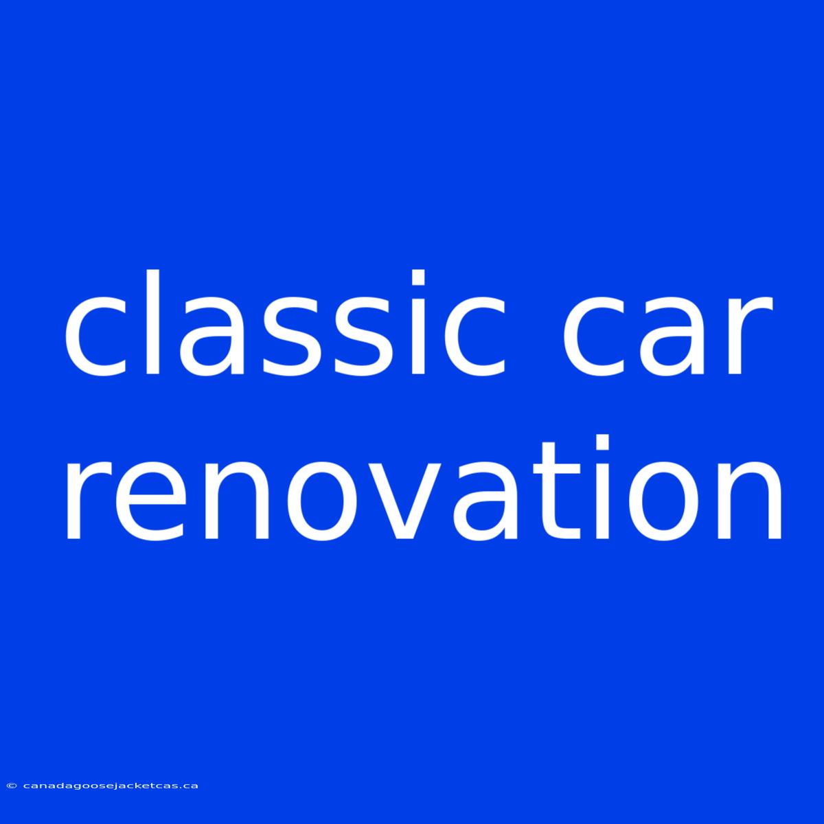 Classic Car Renovation