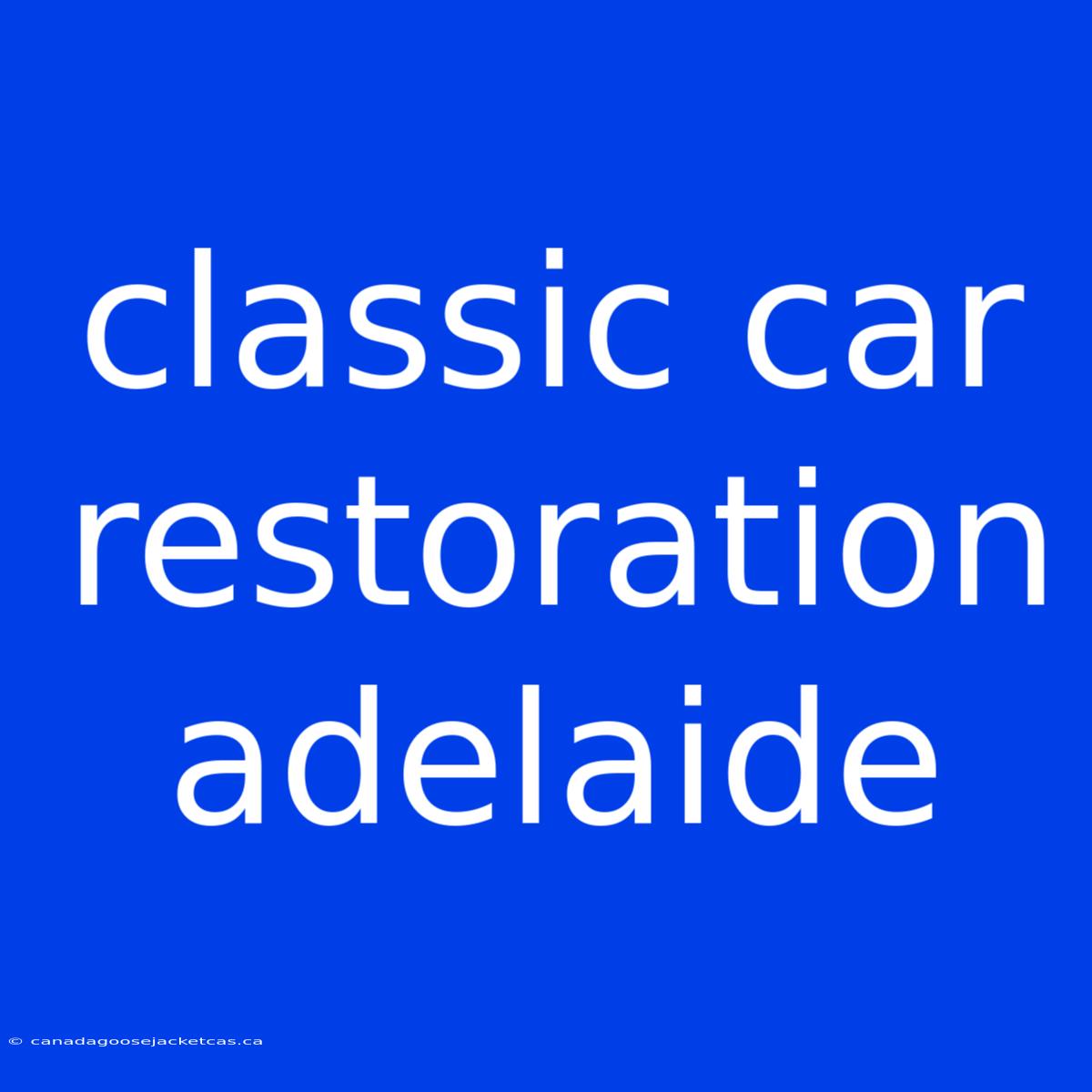 Classic Car Restoration Adelaide