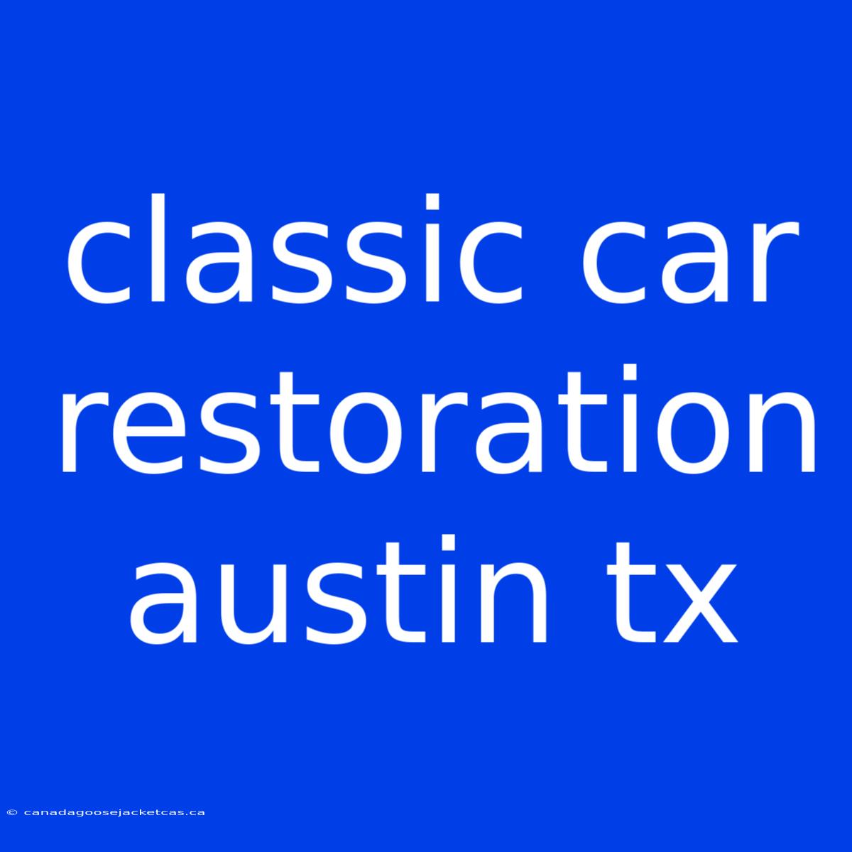 Classic Car Restoration Austin Tx