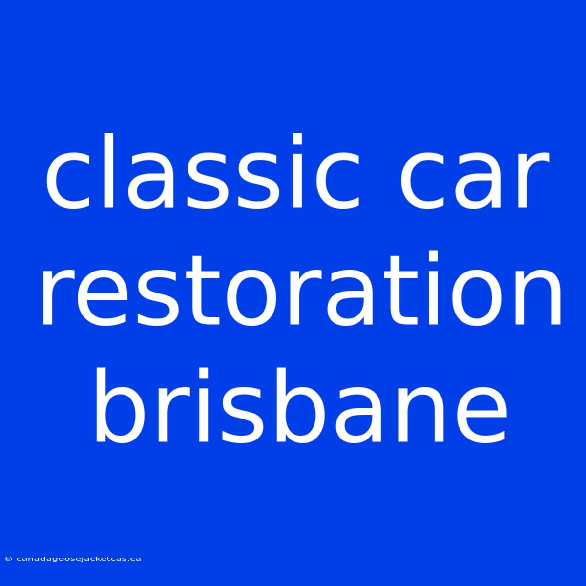 Classic Car Restoration Brisbane